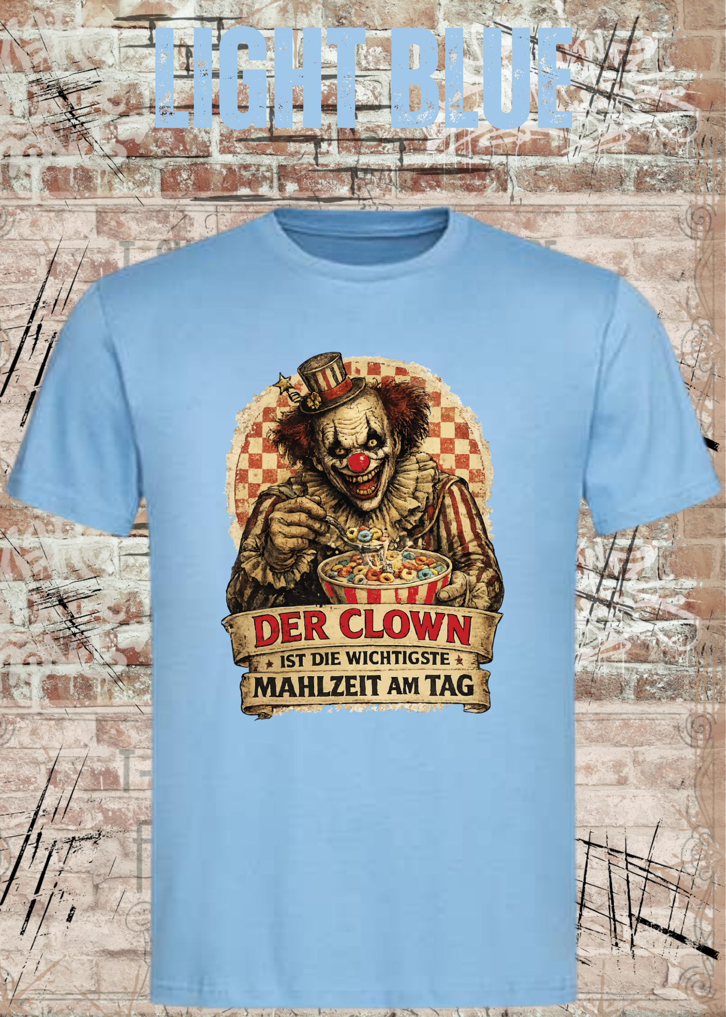 Unisex T-Shirt - Der Clown ist die wichtigste Mahlzeit am Tag | Witziger Spruch