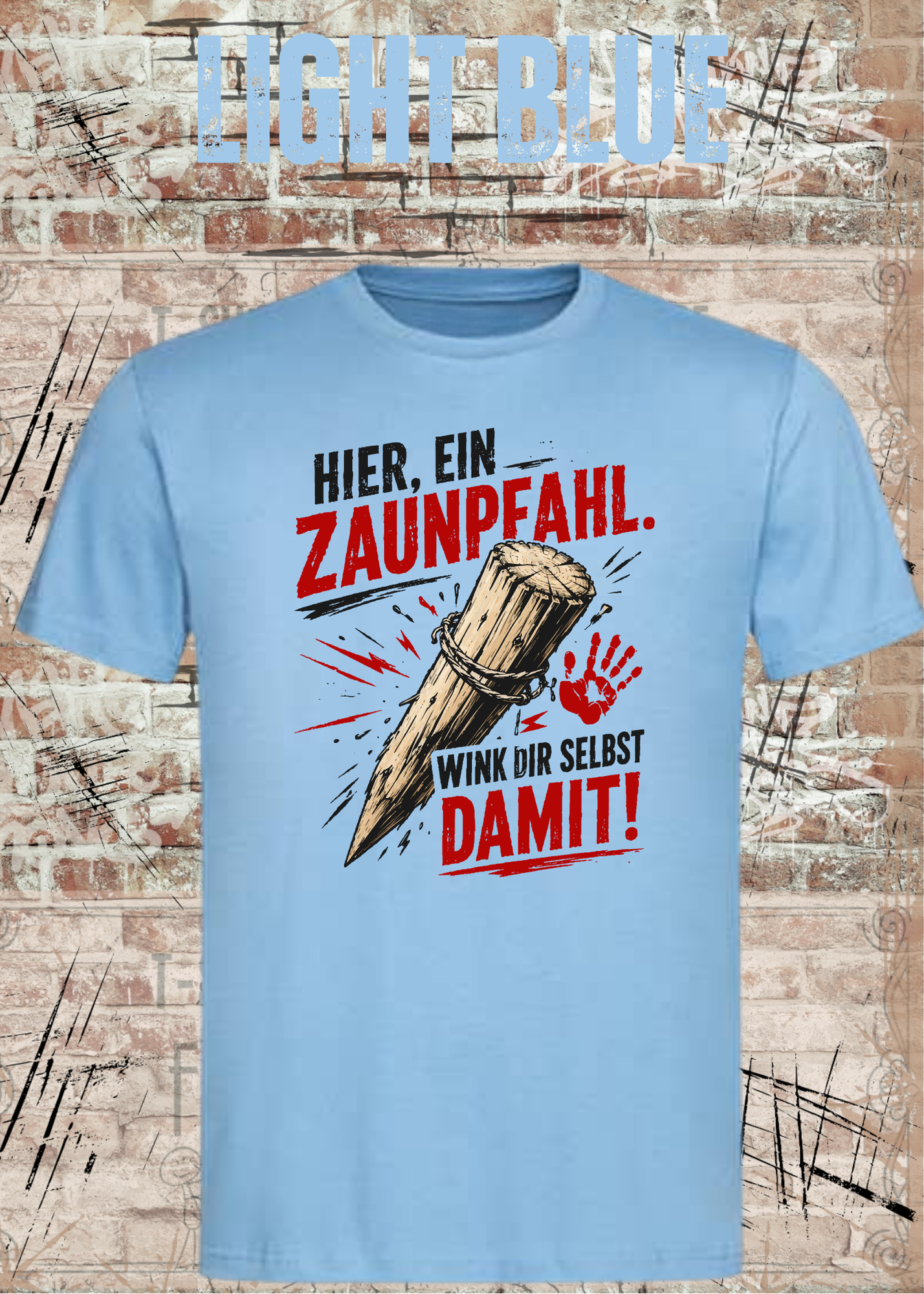 Hier, ein Zaunpfahl – Wink dir selbst damit | Lustiges Unisex T-Shirt