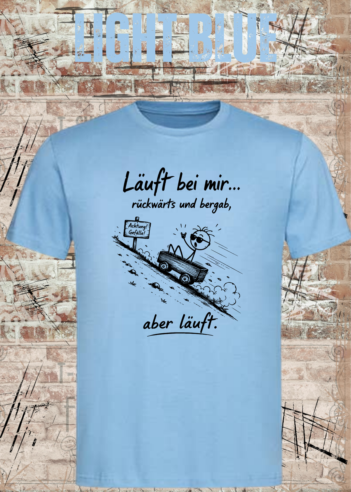 Läuft bei mir rückwärts und bergab T-Shirt – Lustiges Sprüche Shirt