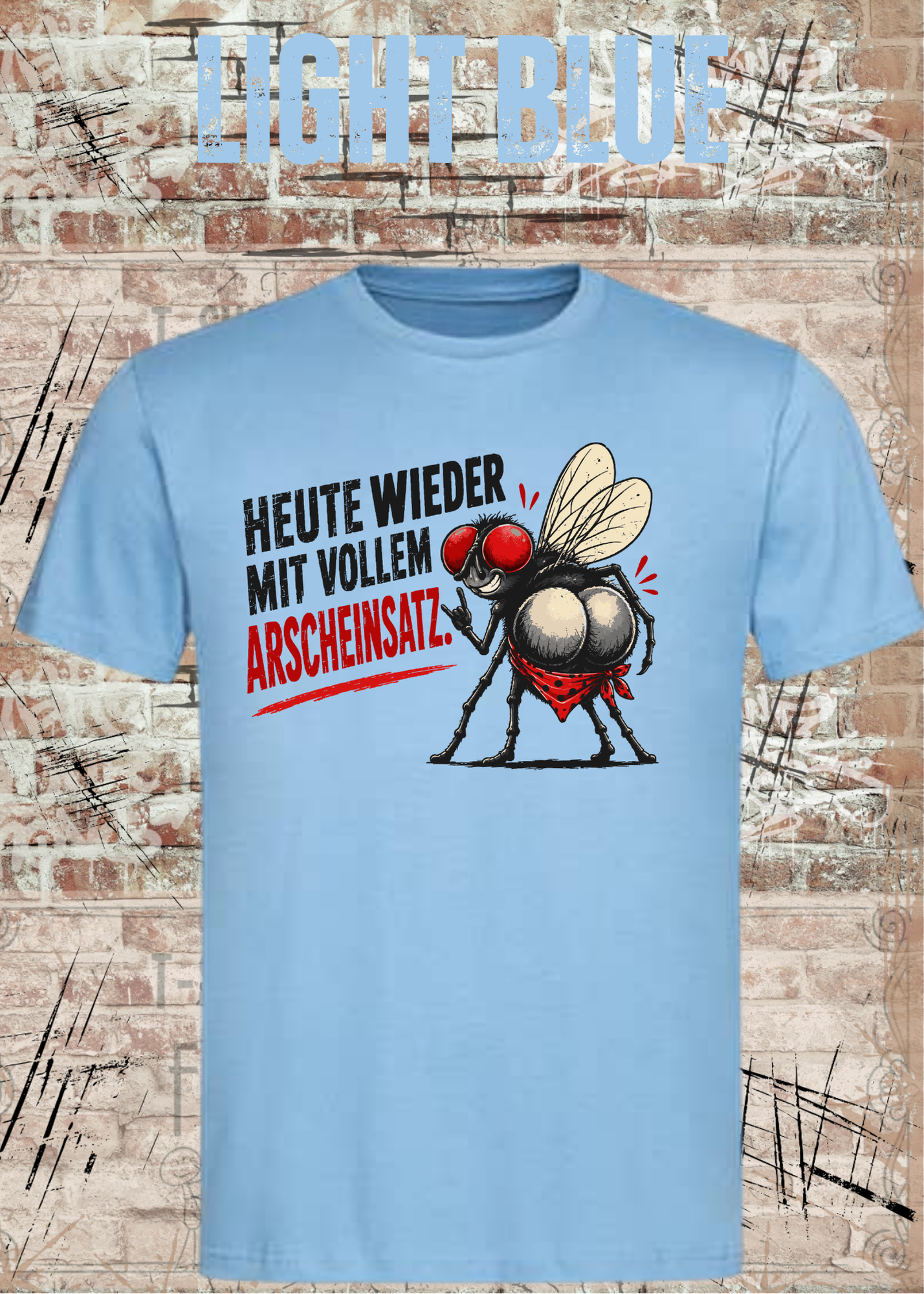 Heute wieder mit vollem Arscheinsatz – Lustiges Fliegen T-Shirt