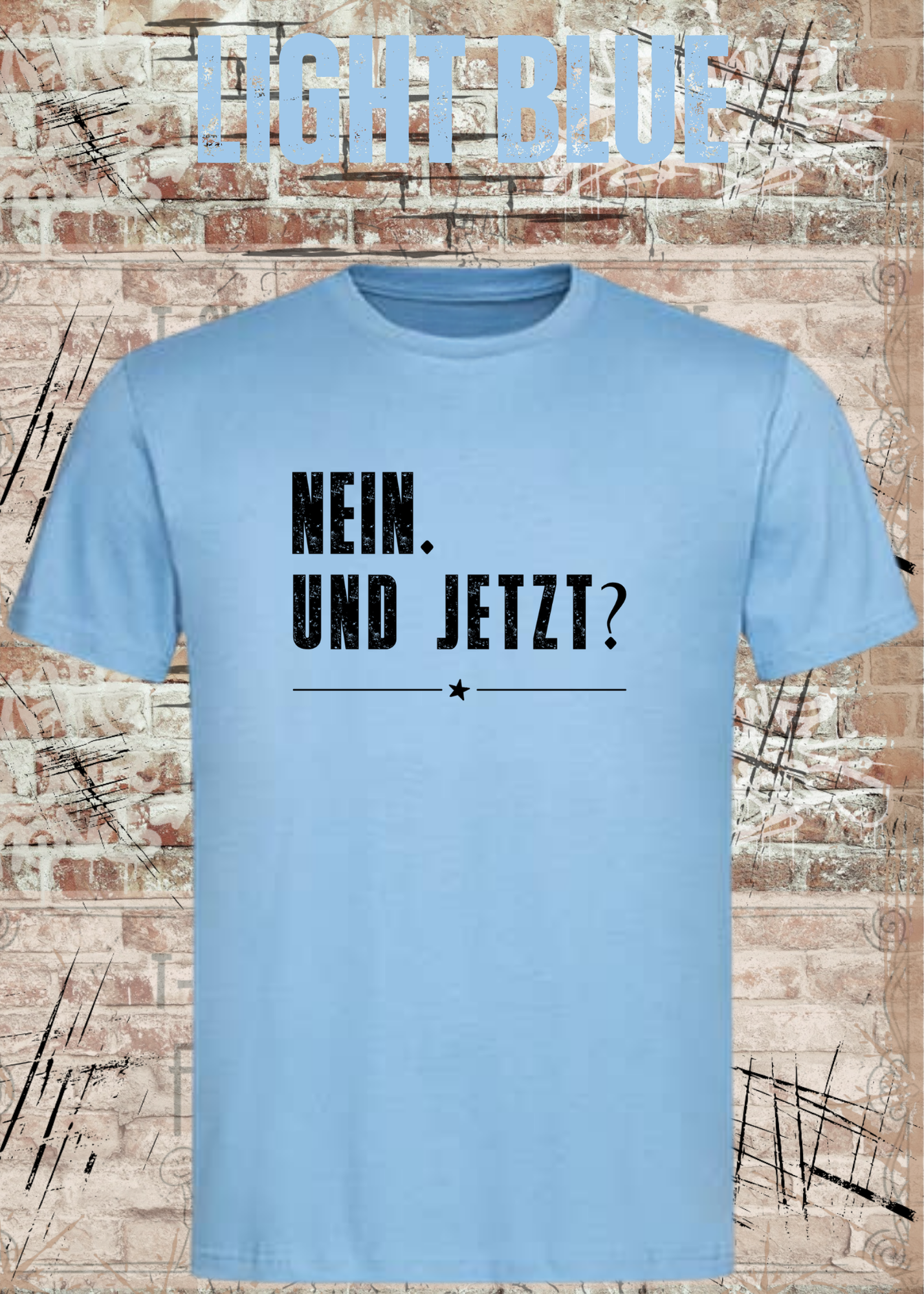 Nein. Und Jetzt? – Lustiges Sarkasmus Unisex T-Shirt mit Spruch