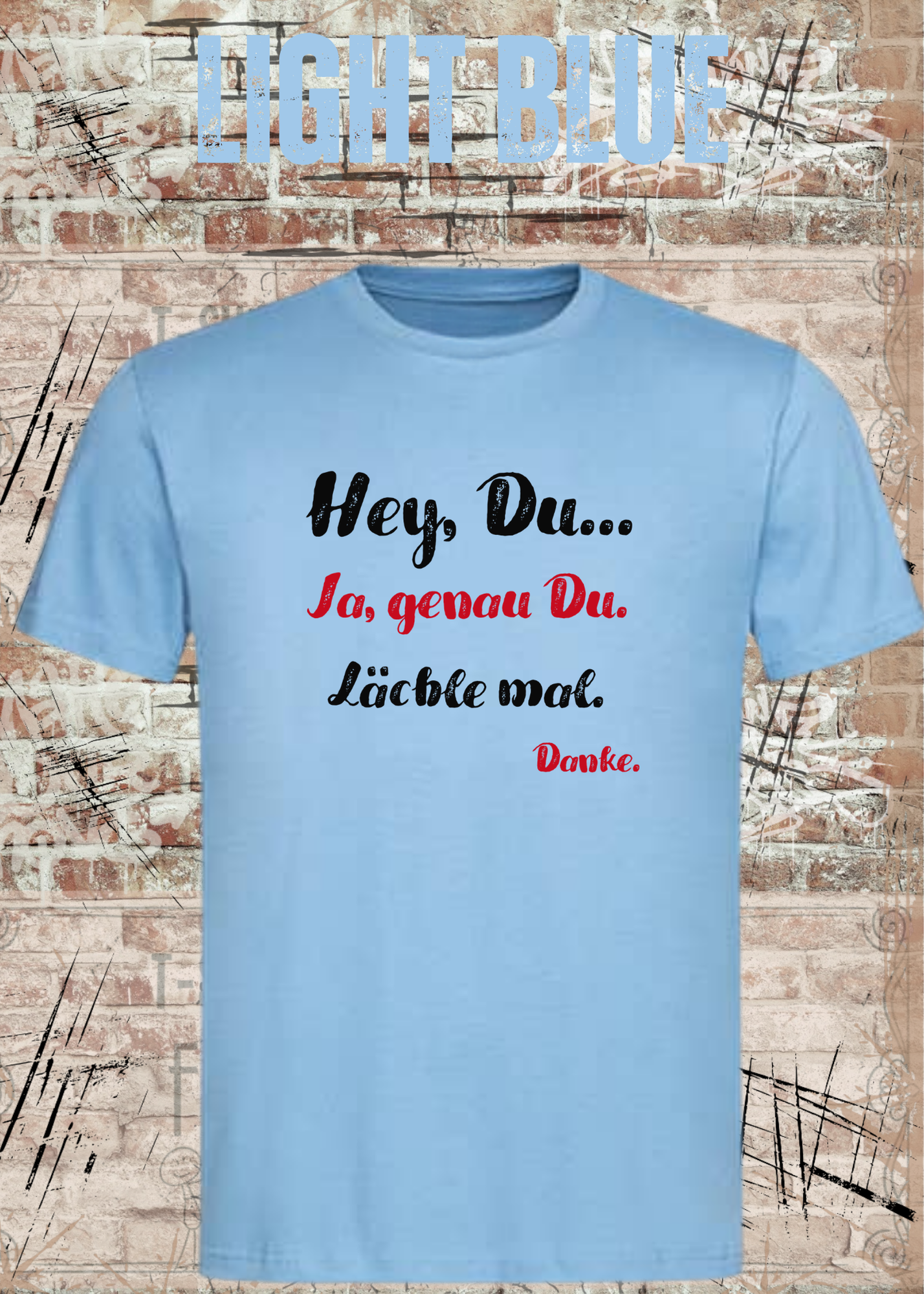 Hey Du... Ja, genau Du. Lächle mal. Danke. | Lustiges Motivations T-Shirt