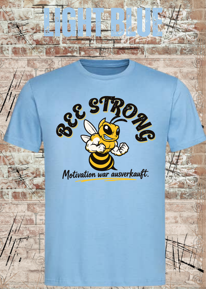BEE STRONG – Motivation war ausverkauft | Lustiges T-Shirt