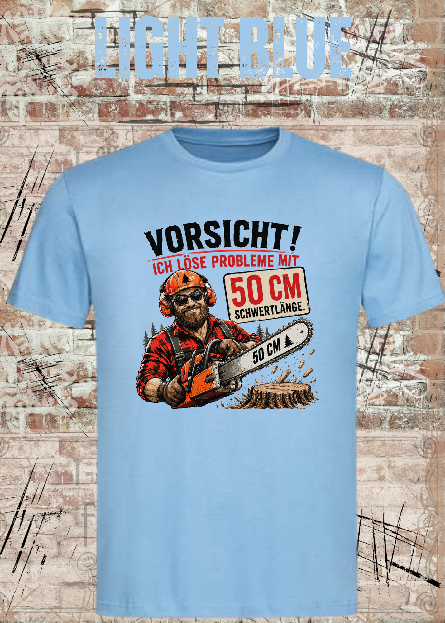 Vorsicht! Ich löse Probleme mit 50 cm Schwertlänge – Lustiges Waldarbeiter T-Shirt | Holzfäller Shirt | Motorsägen Humor