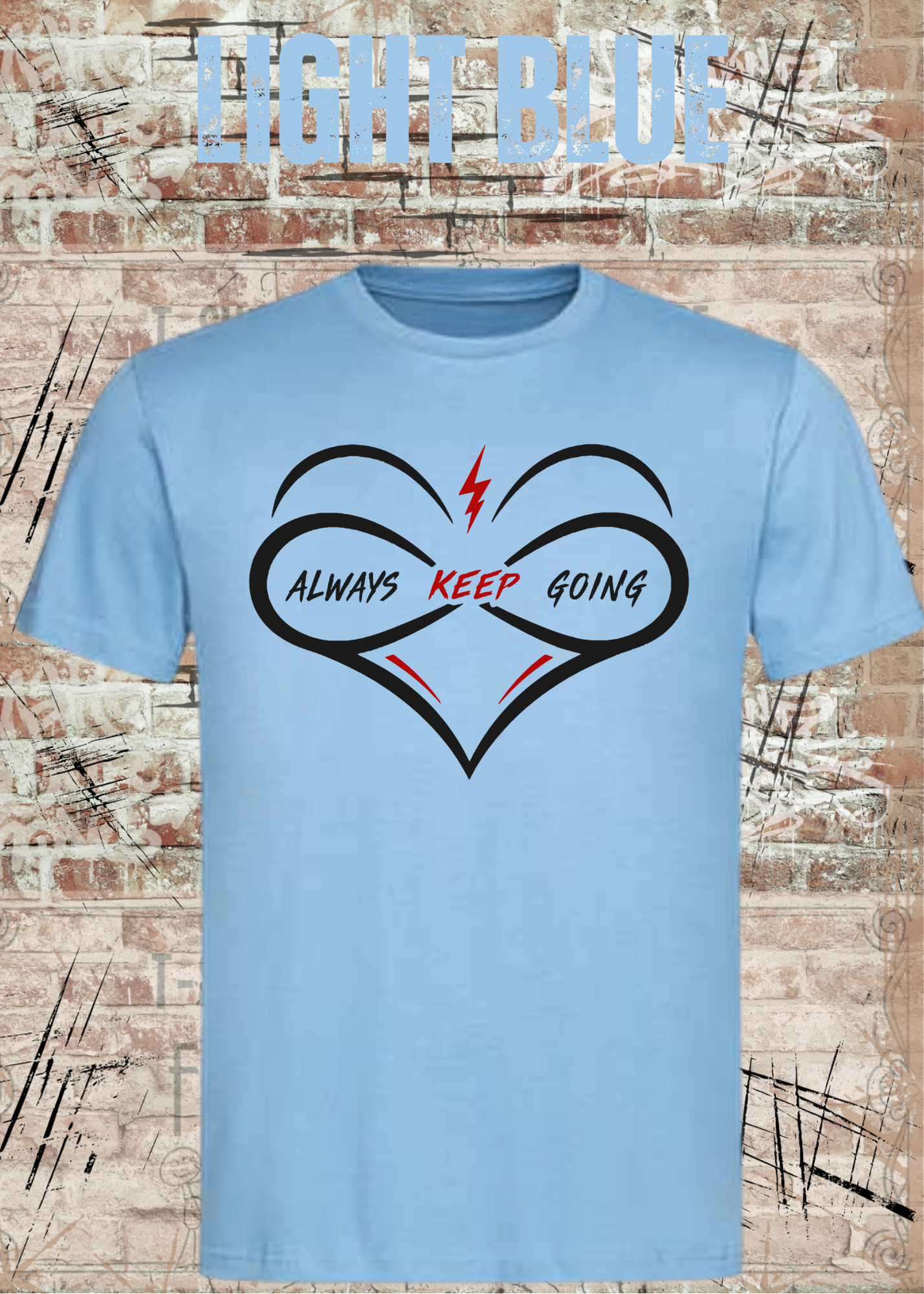 Always Keep Going T-Shirt – Herz & Unendlichkeit