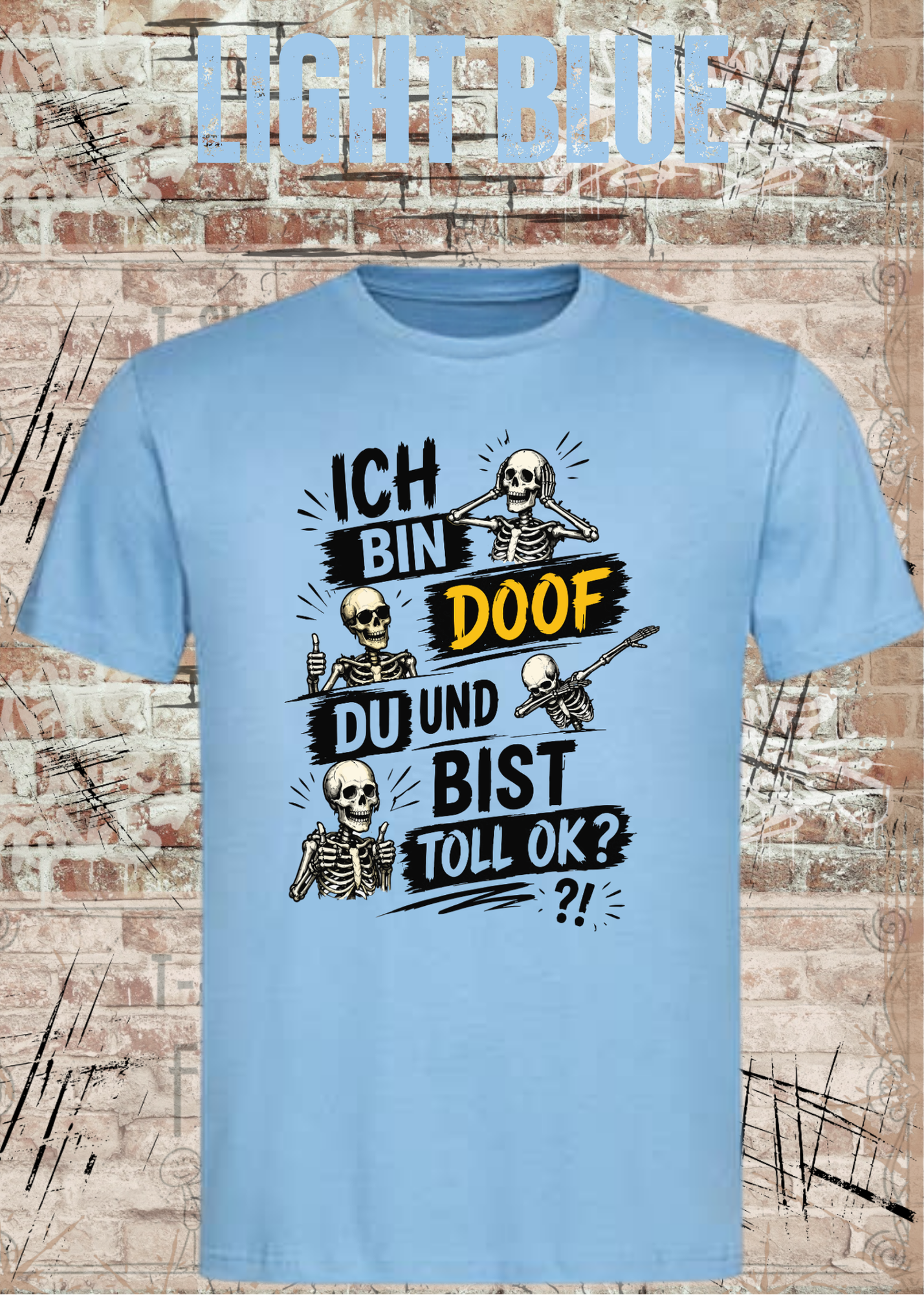 Lustiges Skelett T-Shirt „Ich bin doof und du bist toll, ok?“ | Humor Shirt | Fun Shirt | Unisex