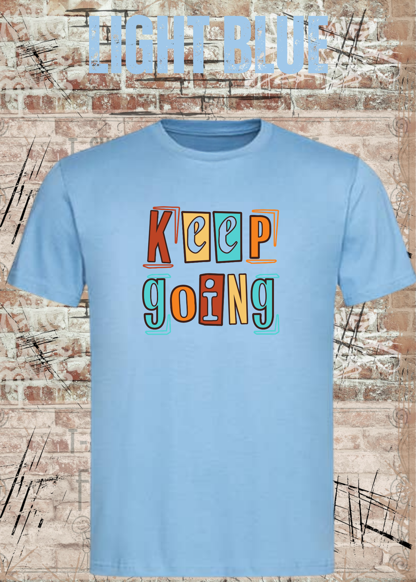 Keep Going Shirt – Motivations Unisex T-Shirt im Retro Streetwear Style