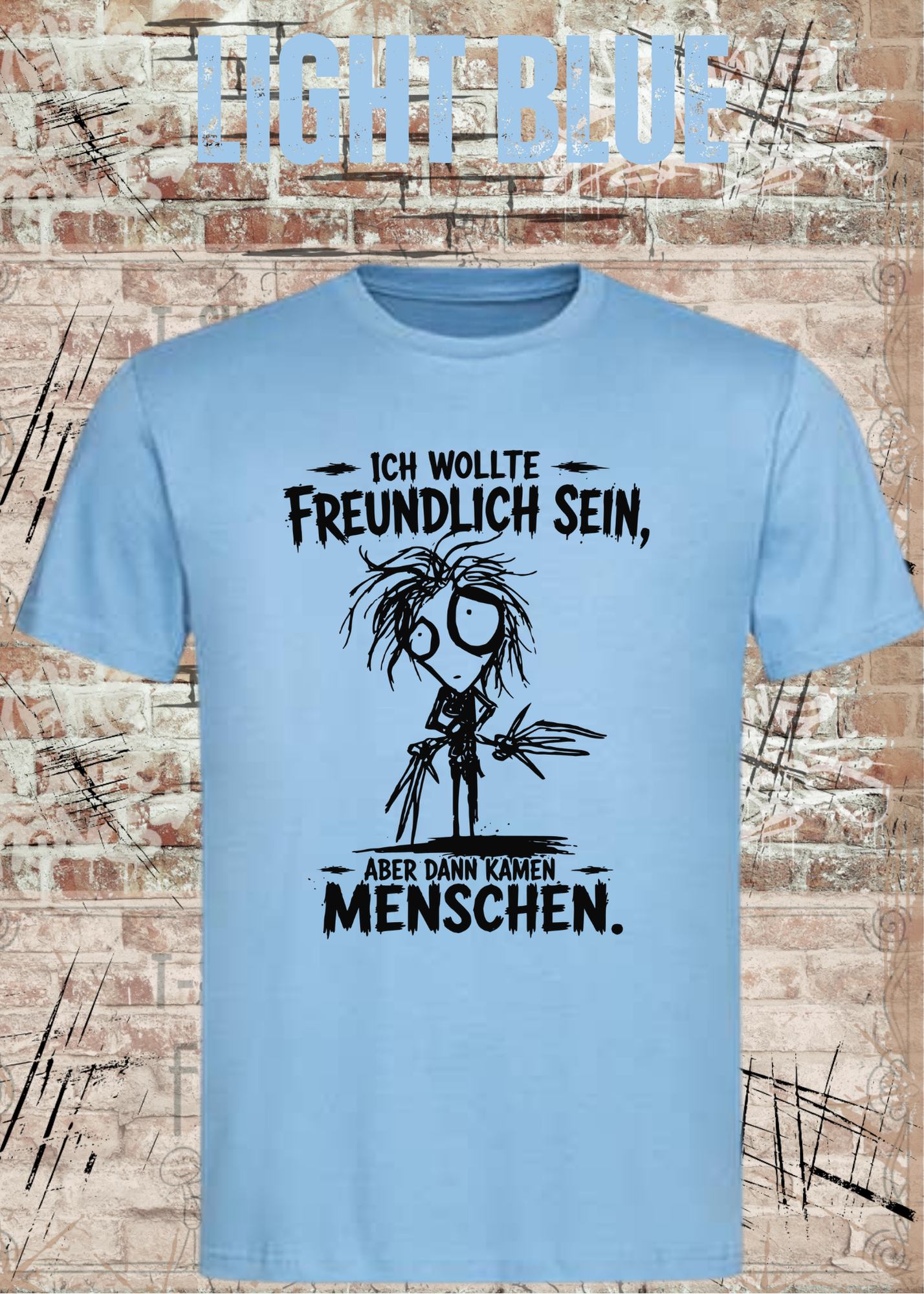 Ich wollte freundlich sein – Aber dann kamen Menschen T-Shirt