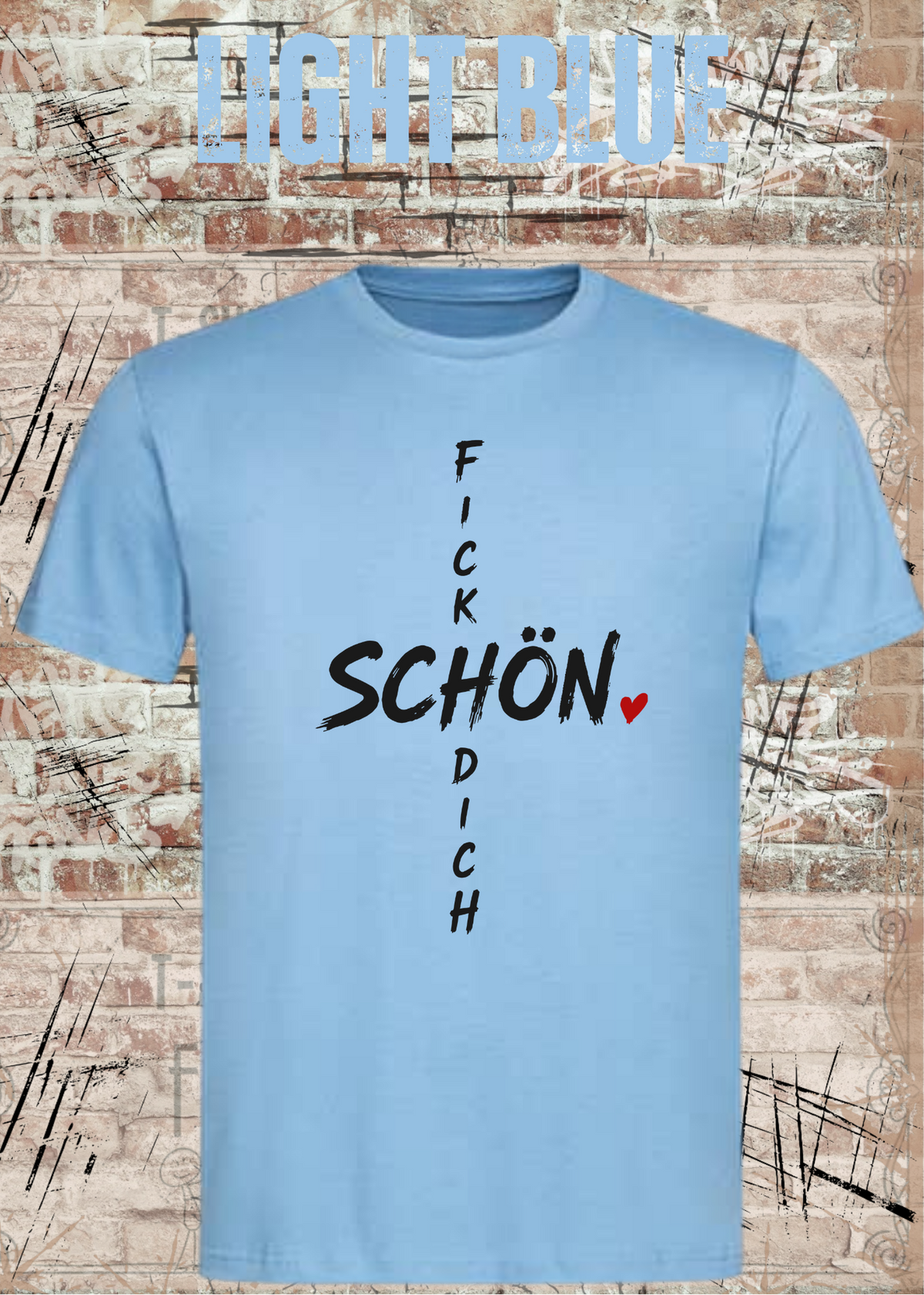 Schön Fick Dich – Freches Unisex T-Shirt
