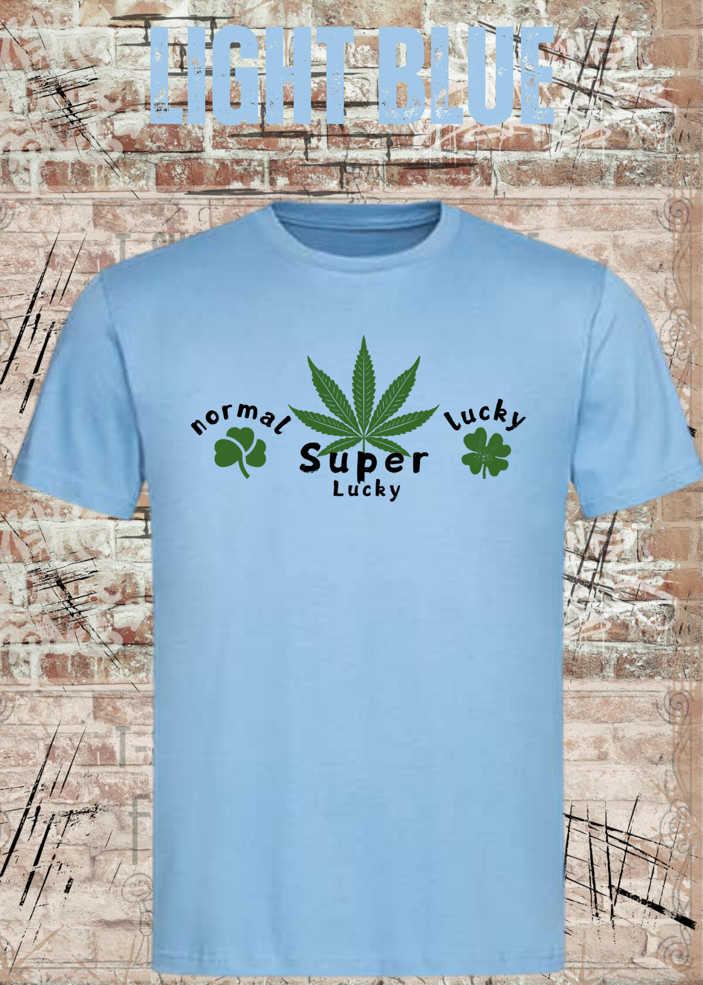 Normal Lucky – Super Lucky Cannabis Kleeblatt Fun Shirt | Unisex T-Shirt