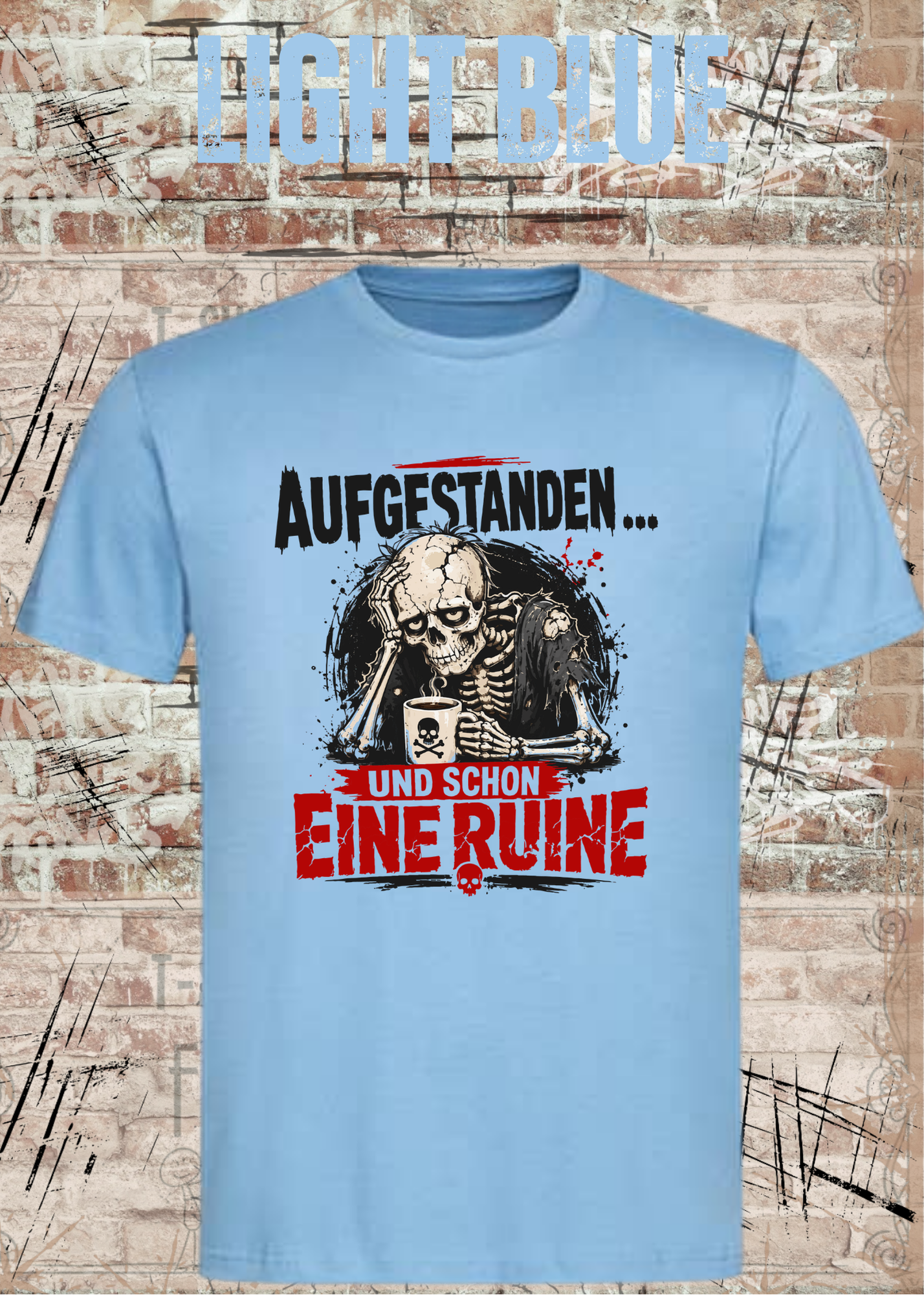 Aufgestanden und schon eine Ruine T-Shirt