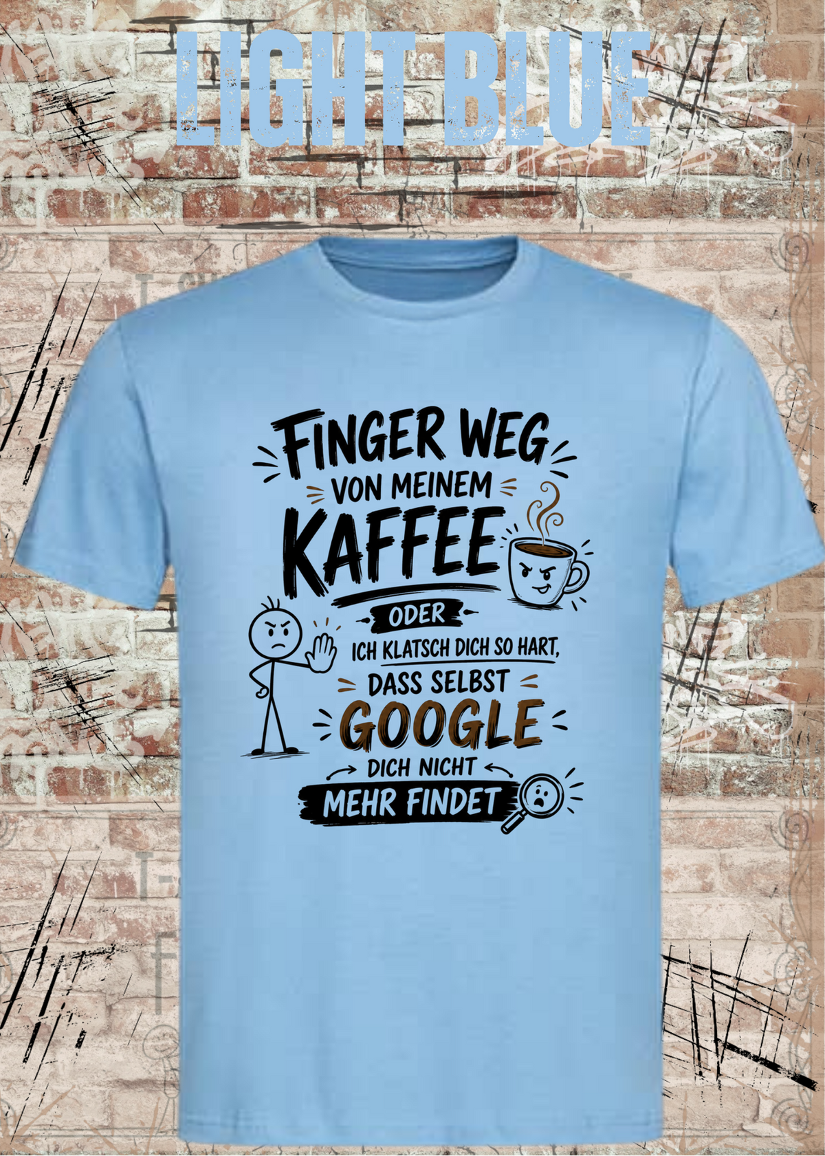 Unisex-T-Shirt „Finger weg von meinem Kaffee“ in Light Blue.