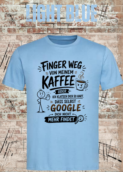 Unisex-T-Shirt „Finger weg von meinem Kaffee“ in Light Blue.
