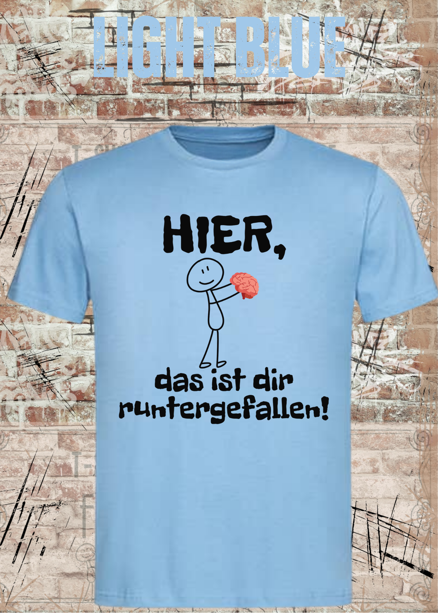 Hier, das ist dir runtergefallen! – Lustiges Unisex T-Shirt