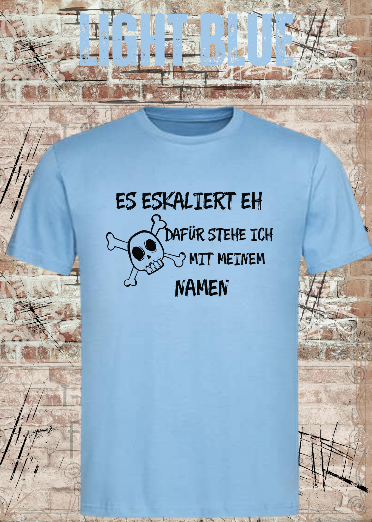 Lustiges T-Shirt "Es eskaliert eh – dafür stehe ich mit meinem Namen" | Fun Shirt Damen & Herren