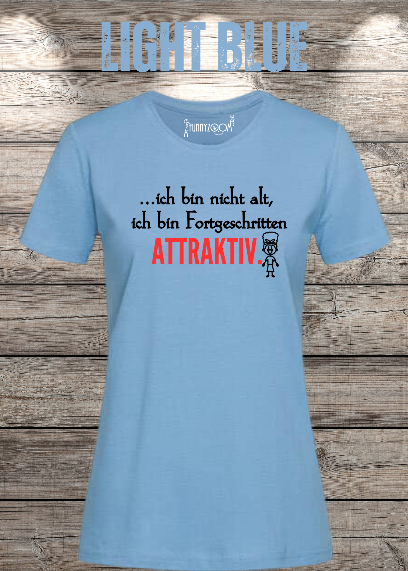 Ich bin nicht alt - ich bin fortgeschritten attraktiv! Damen T-Shirt