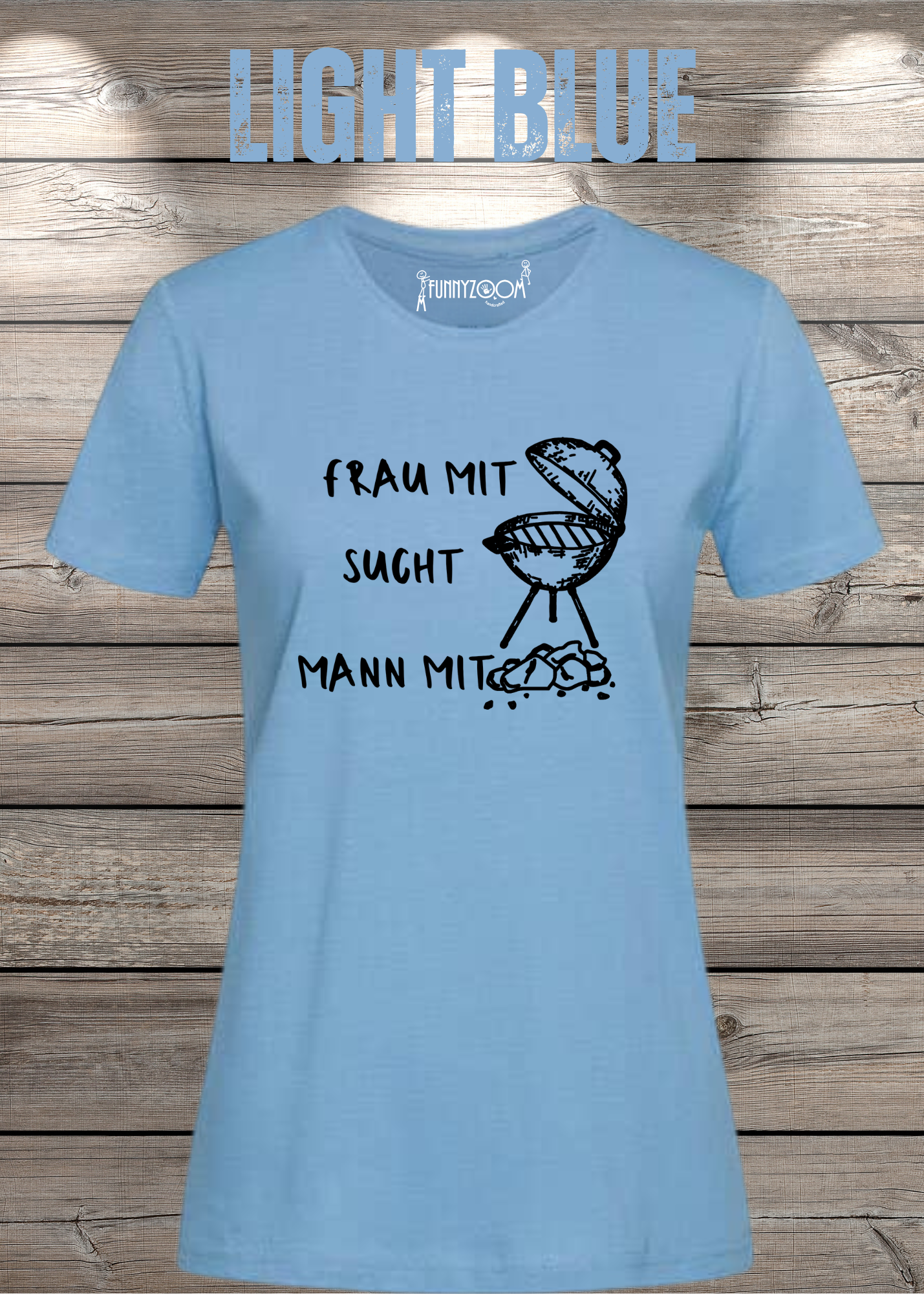 Damen T-Shirt 'Frau mit Grill sucht Mann mit Kohle' Witziges Geschenk