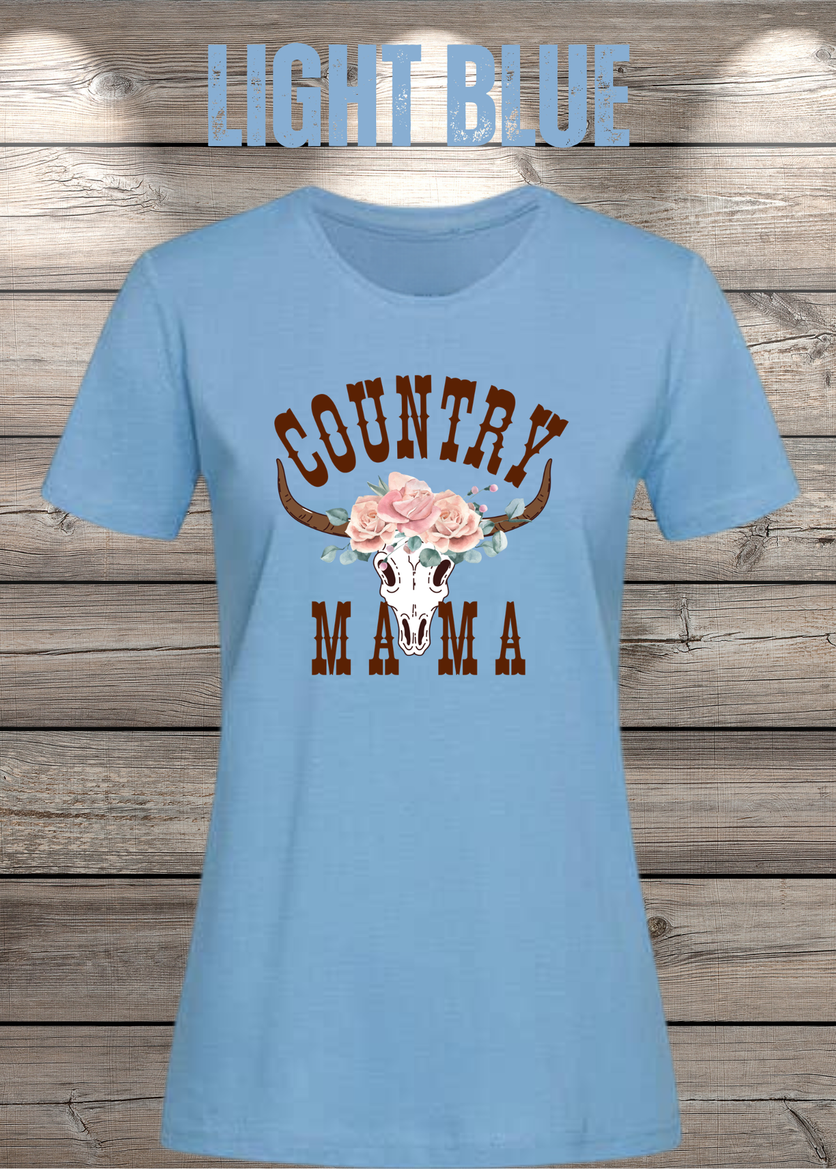 Country Mama T-Shirt – Freizeit Spruch Shirt für Damen in Light Blue.