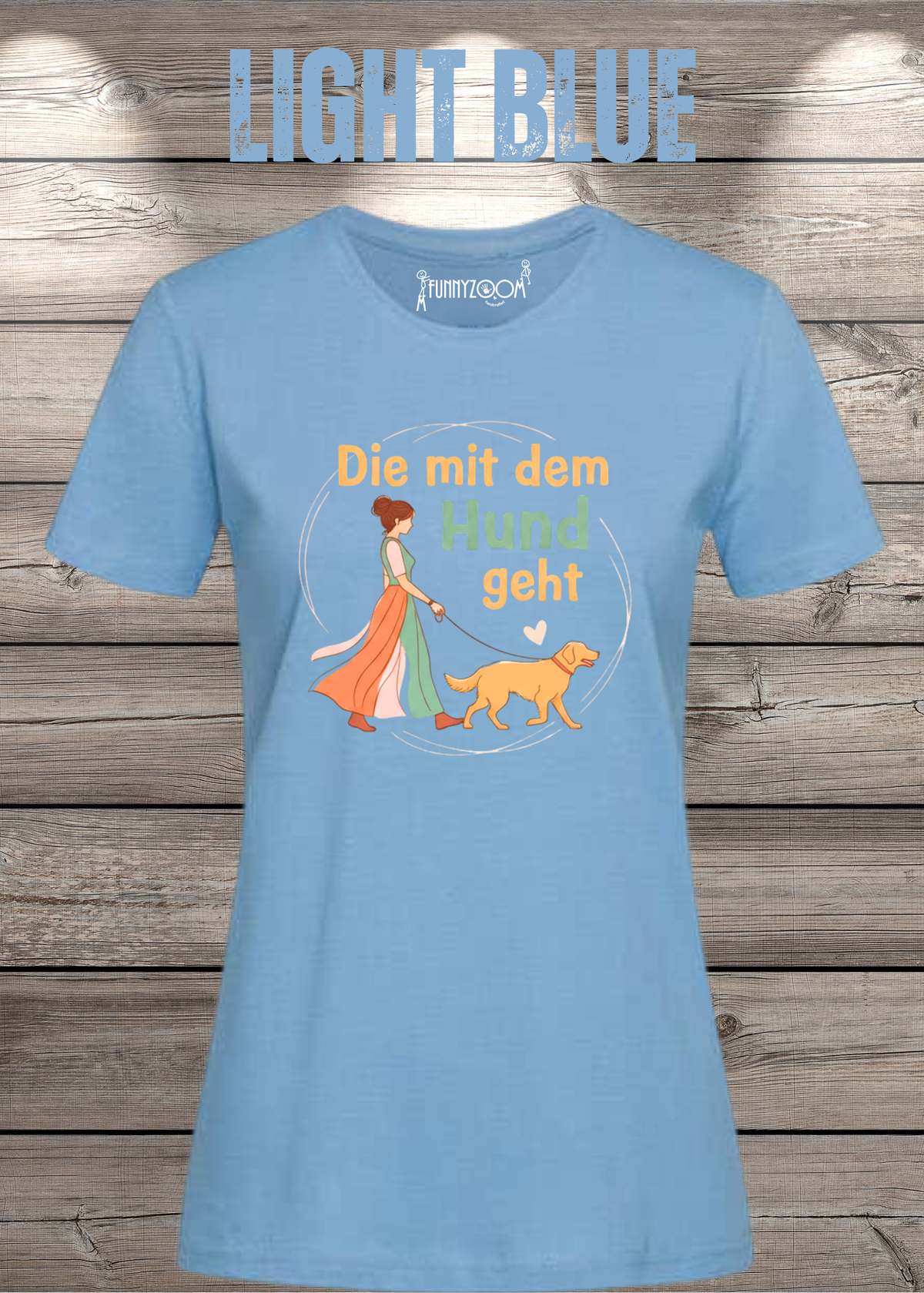 Damen-T-Shirt „Die mit dem Hund geht“ in Light Blue.