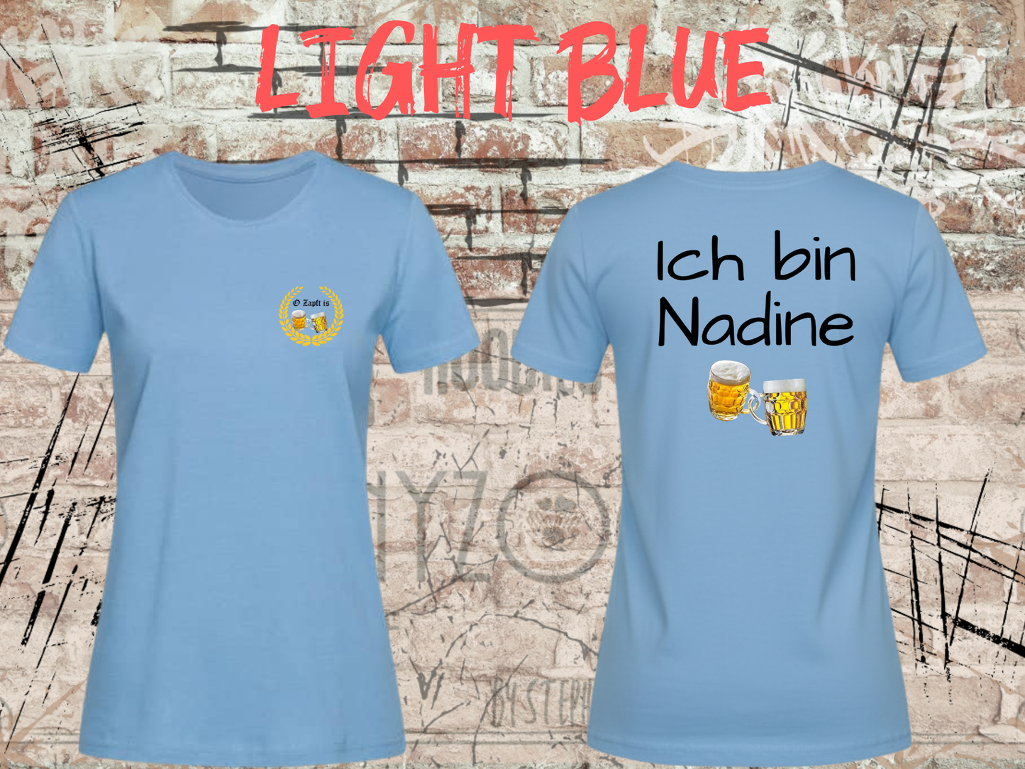 Damen T-Shirt O Zapft is / Ich bin (Name) das Partnershirt zu 'Falls ich betrunken bin, bringt mich zu (Name)Personalisierbar-Wiesn Geschenk