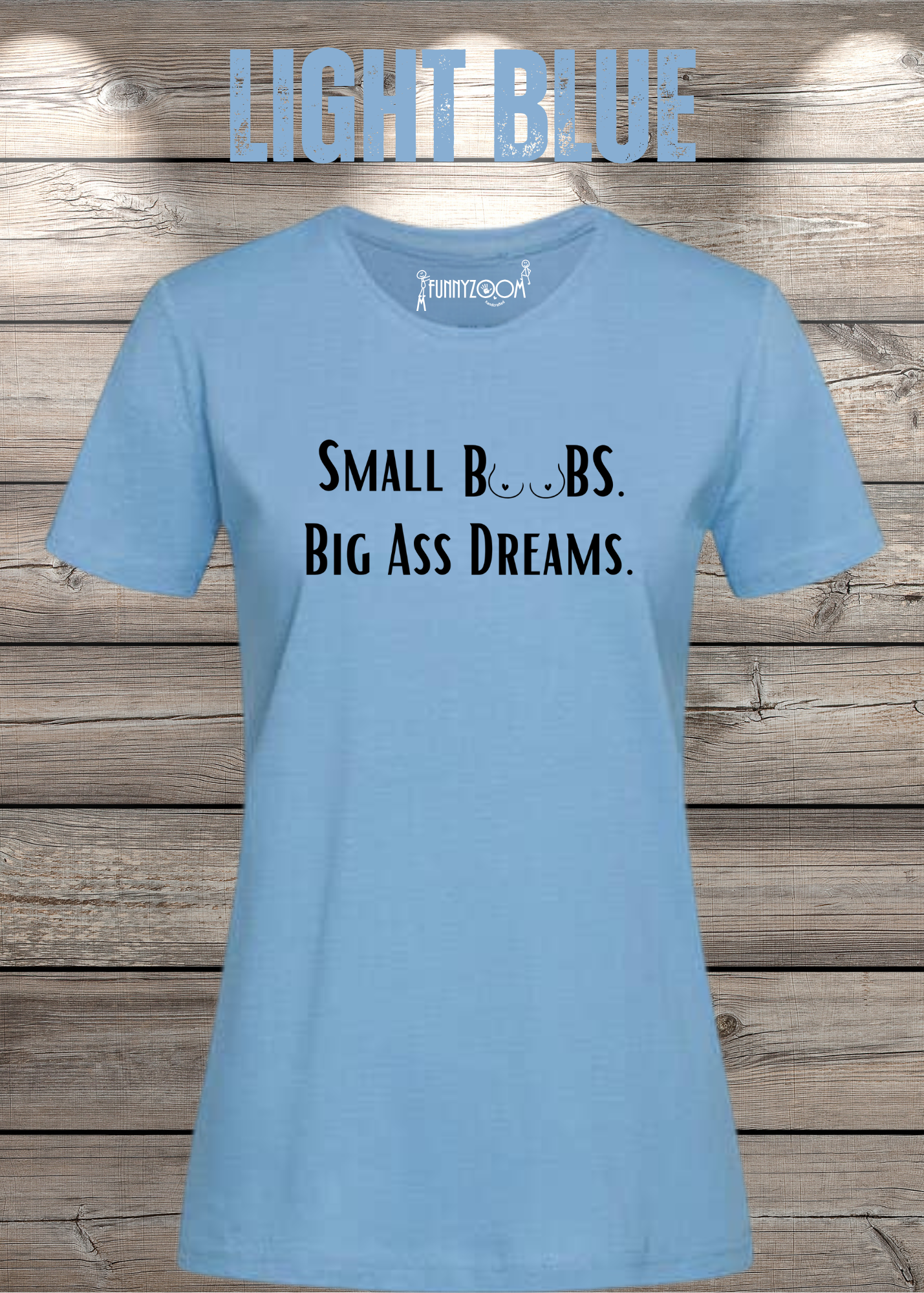 Damen T-Shirt Small Boobs big Ass Dreams - Lustige Sprüche - Geschenkidee T-Shirt - Freizeit T-Shirt - In vielen Farben und Größen