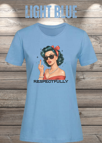 Respectfully – Sass Damen T-Shirt mit Spruch in Light Blue.