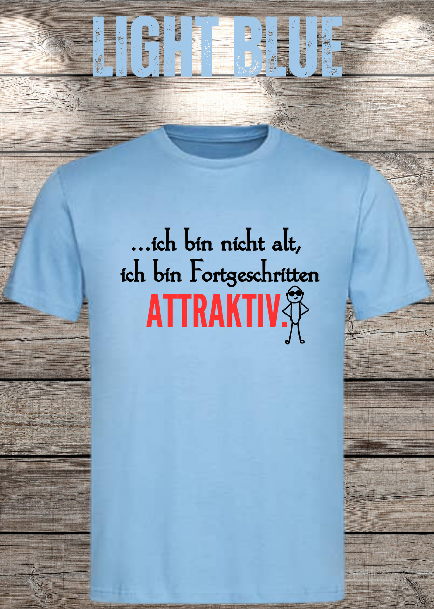 Ich bin nicht alt - ich bin fortgeschritten attraktiv! Herren T-Shirt