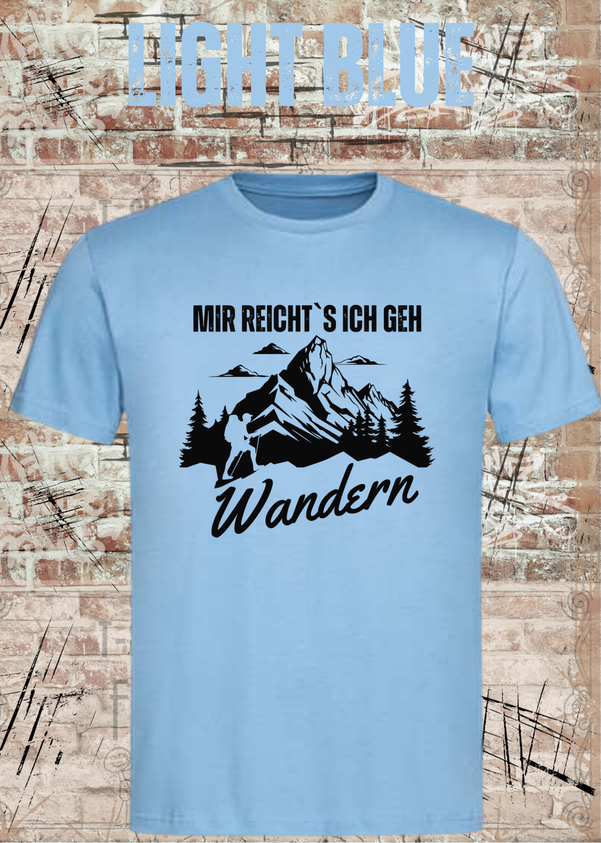 Unisex-T-Shirt „Mir reicht's, ich geh Wandern“ in Light Blue.