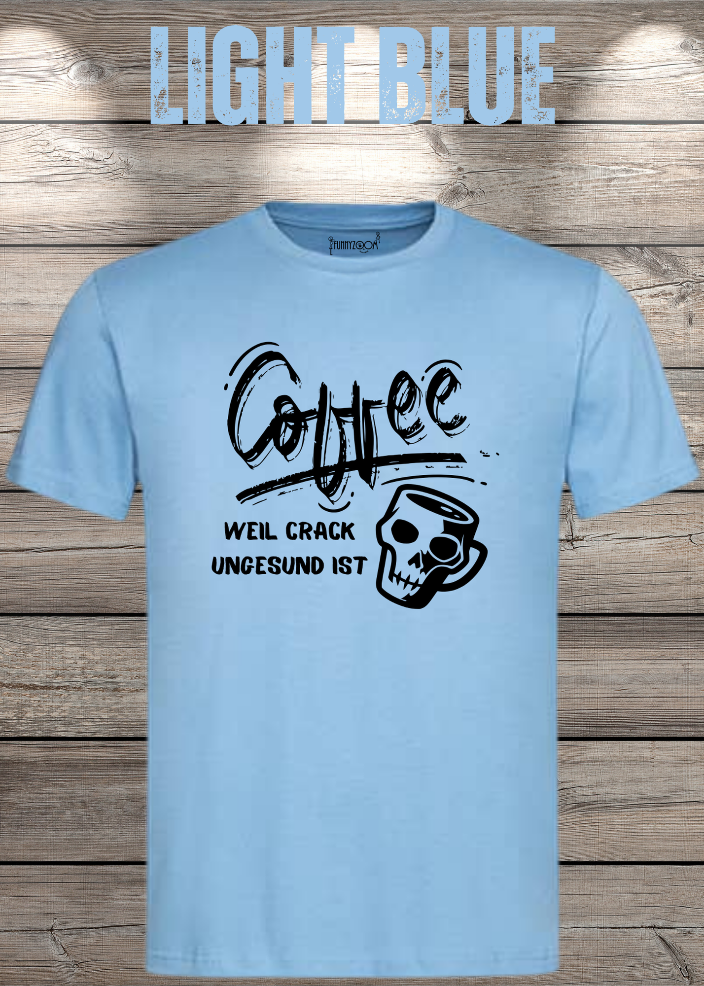 T-Shirt Coffee weil Crack ungesund ist Lustige Kaffee Sprüche Geschenkidee Geburtstag viele Farben Unisex