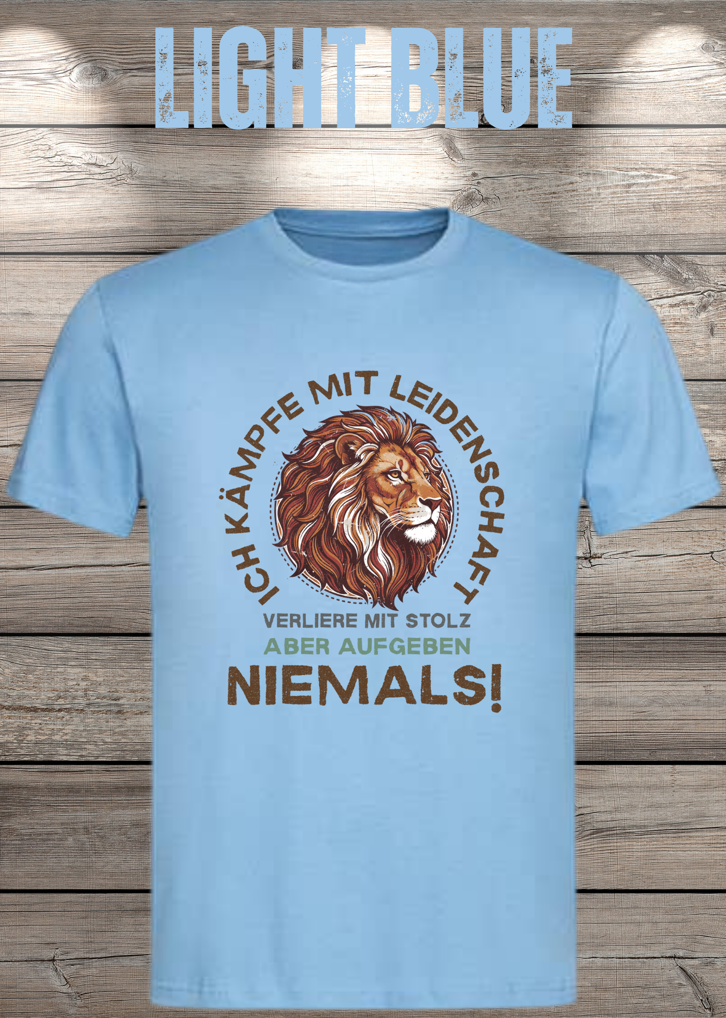 T-Shirt 'Ich kämpfe mit Leidenschaft verliere mit Stolz aber aufgeben niemals' - Motivations-Shirt