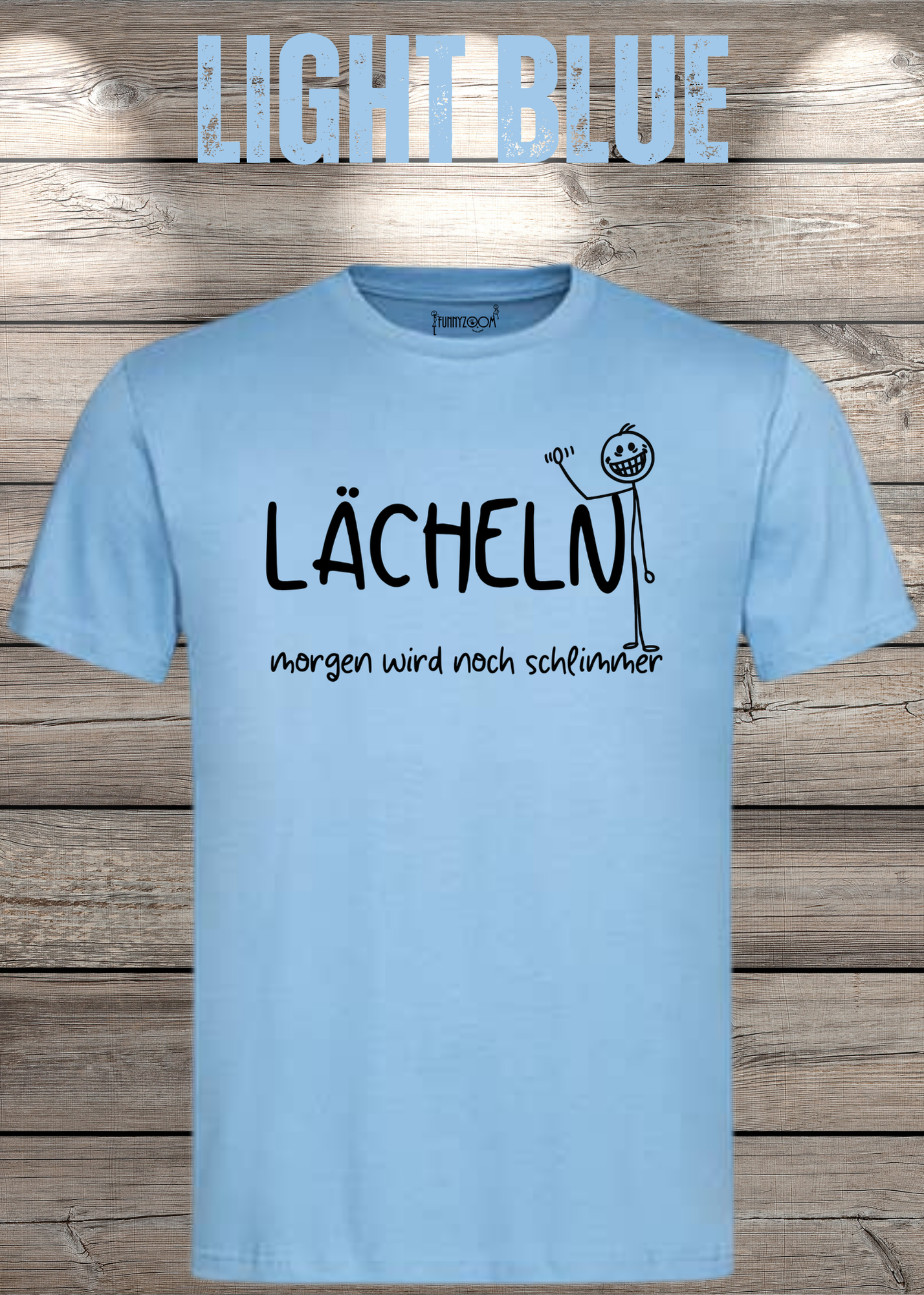 Lächeln morgen wird noch schlimmer T-Shirt - Witziges Statement Shirt - Lustiges Geschenk Unisex