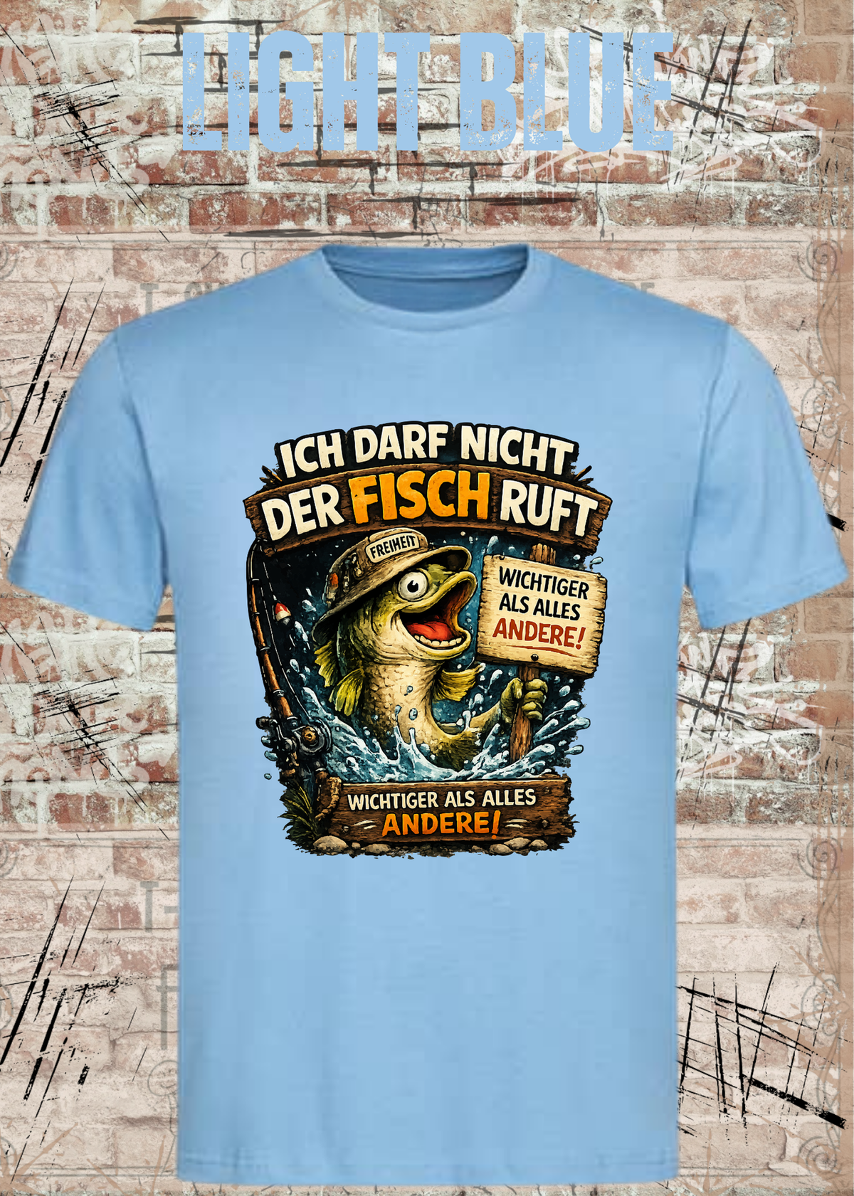 Unisex Angler T-Shirt – Ich darf nicht, der Fisch ruft in Light Blue.