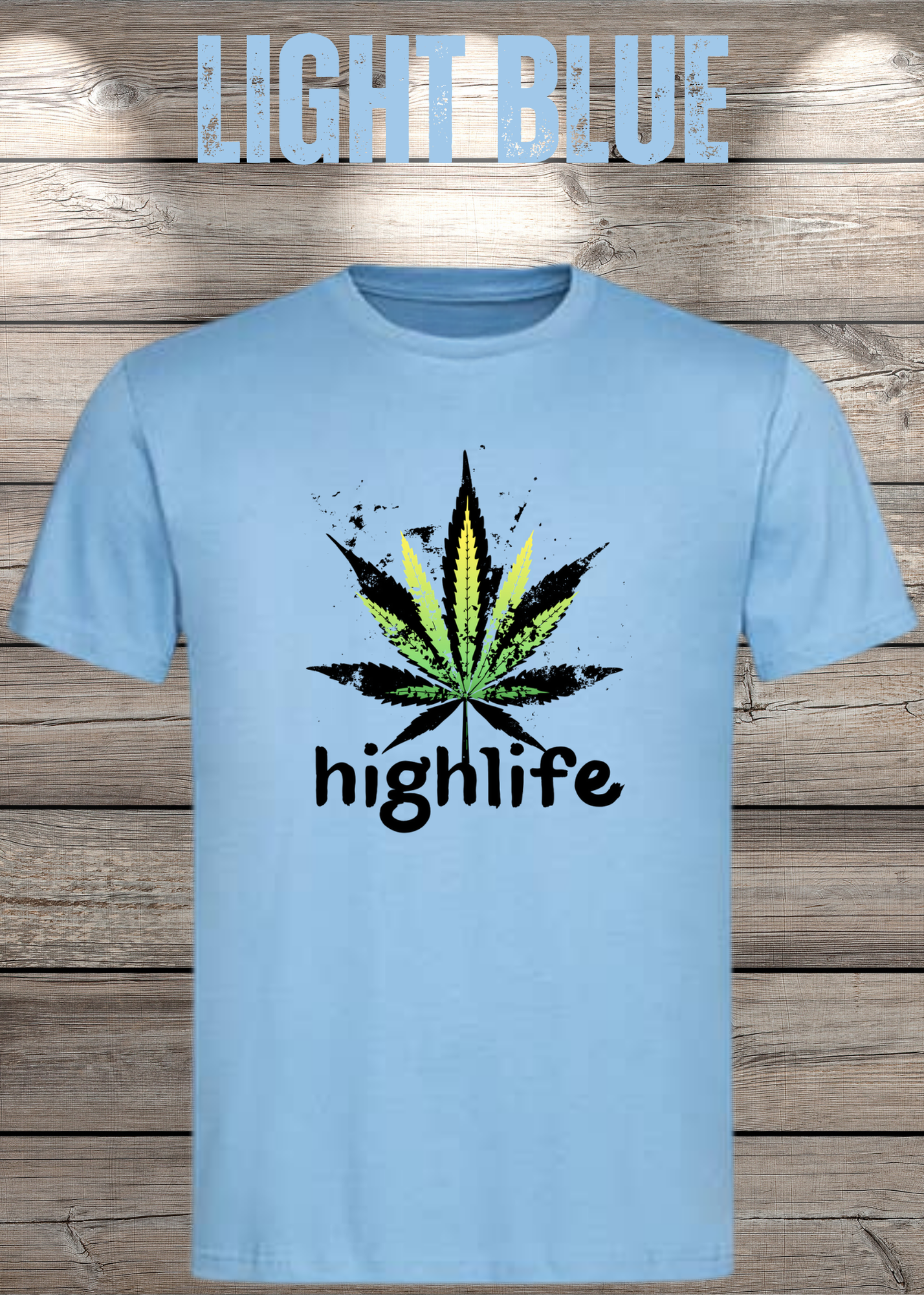T-Shirt Highlife High Life - Marihuana Blatt Geschenkidee - Statement Unisex