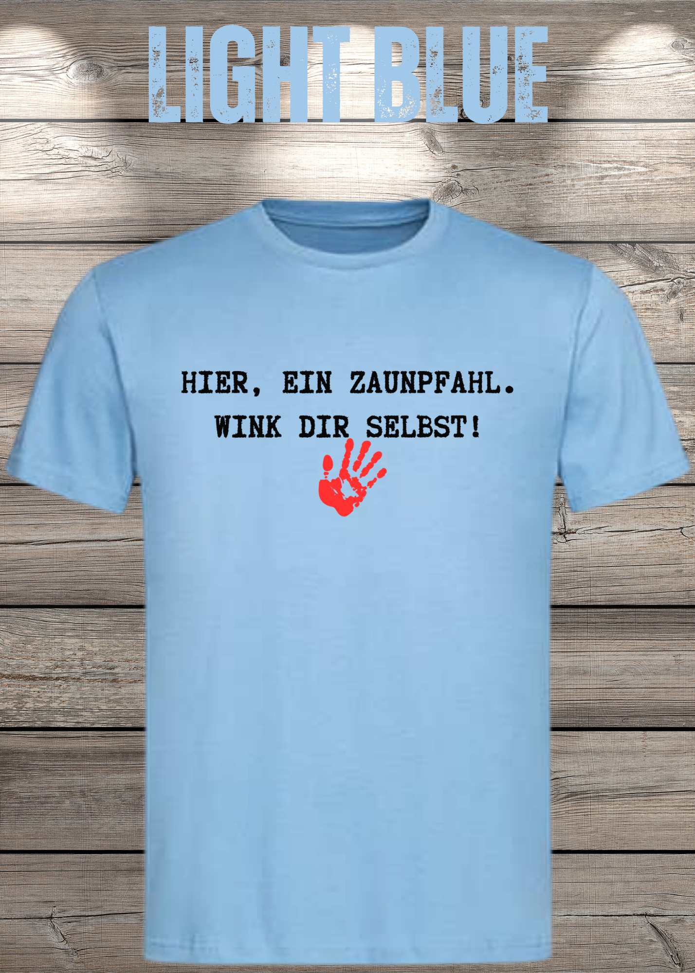 Hier ein Zaunpfahl - wink Dir selbst! Witziges Spruch T-Shirt
