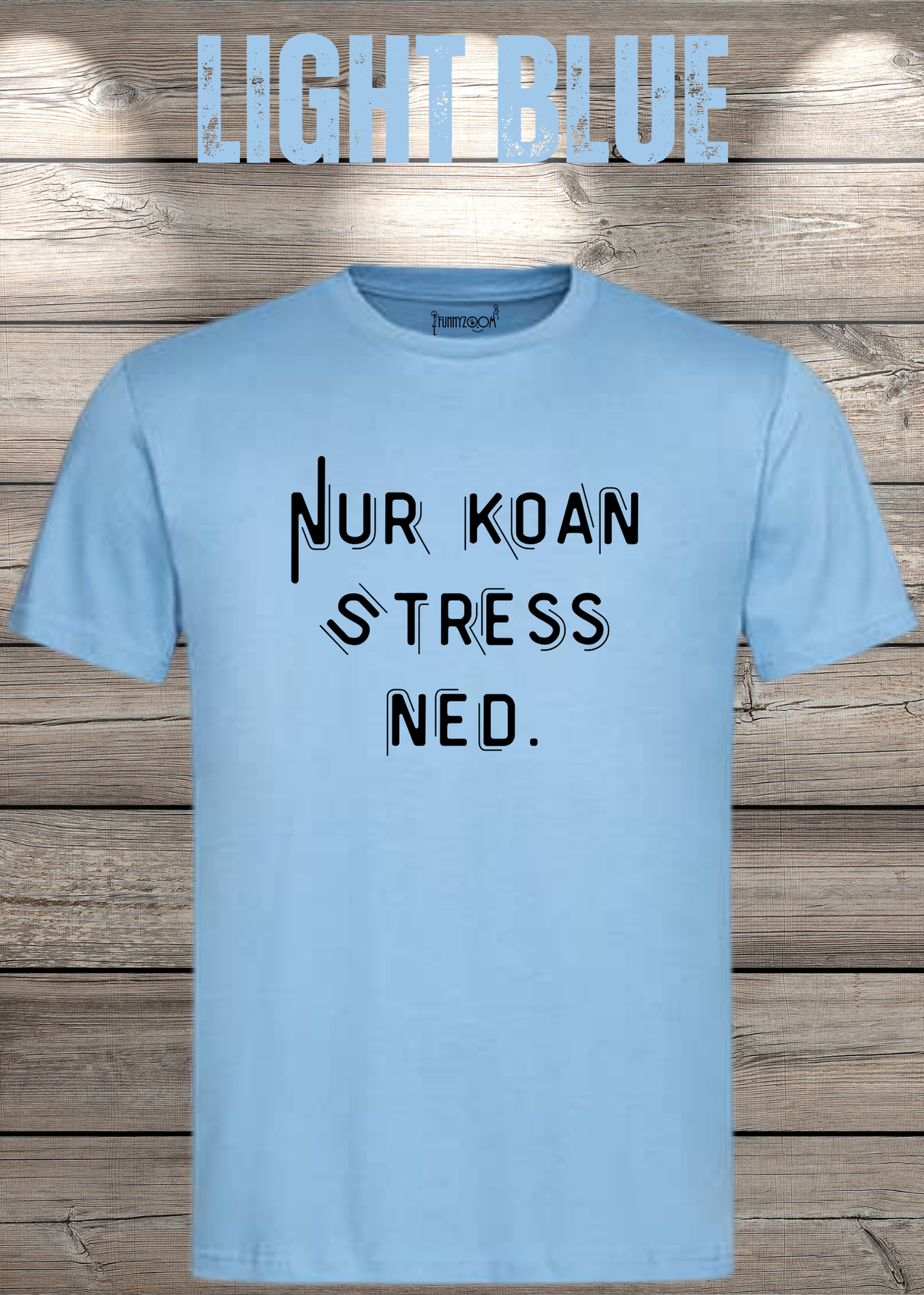 T-Shirt Nur Koan Stress ned - Bayern T-Shirt Lustige Sprüche Geschenkidee - Geburtstag Unisex viele Farben