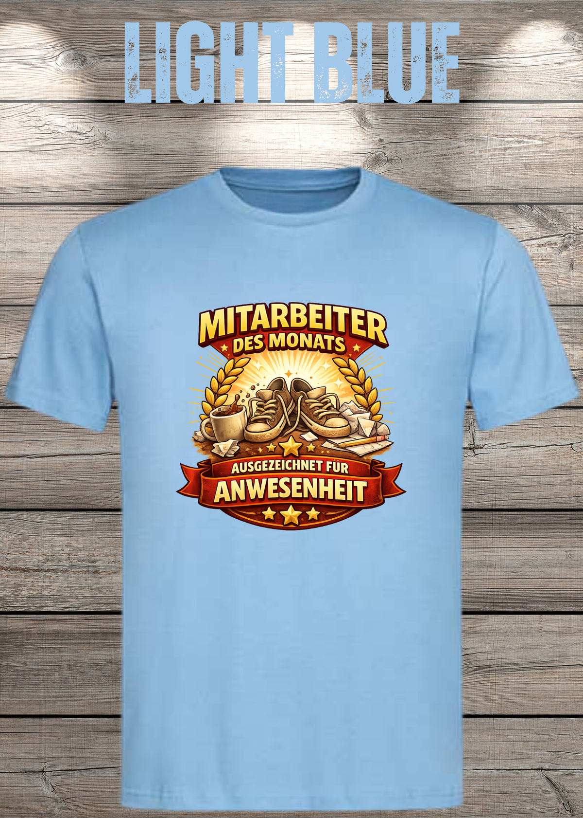 Unisex-T-Shirt „Mitarbeiter des Monats - Ausgezeichnet für Anwesenheit“ in Light Blue.