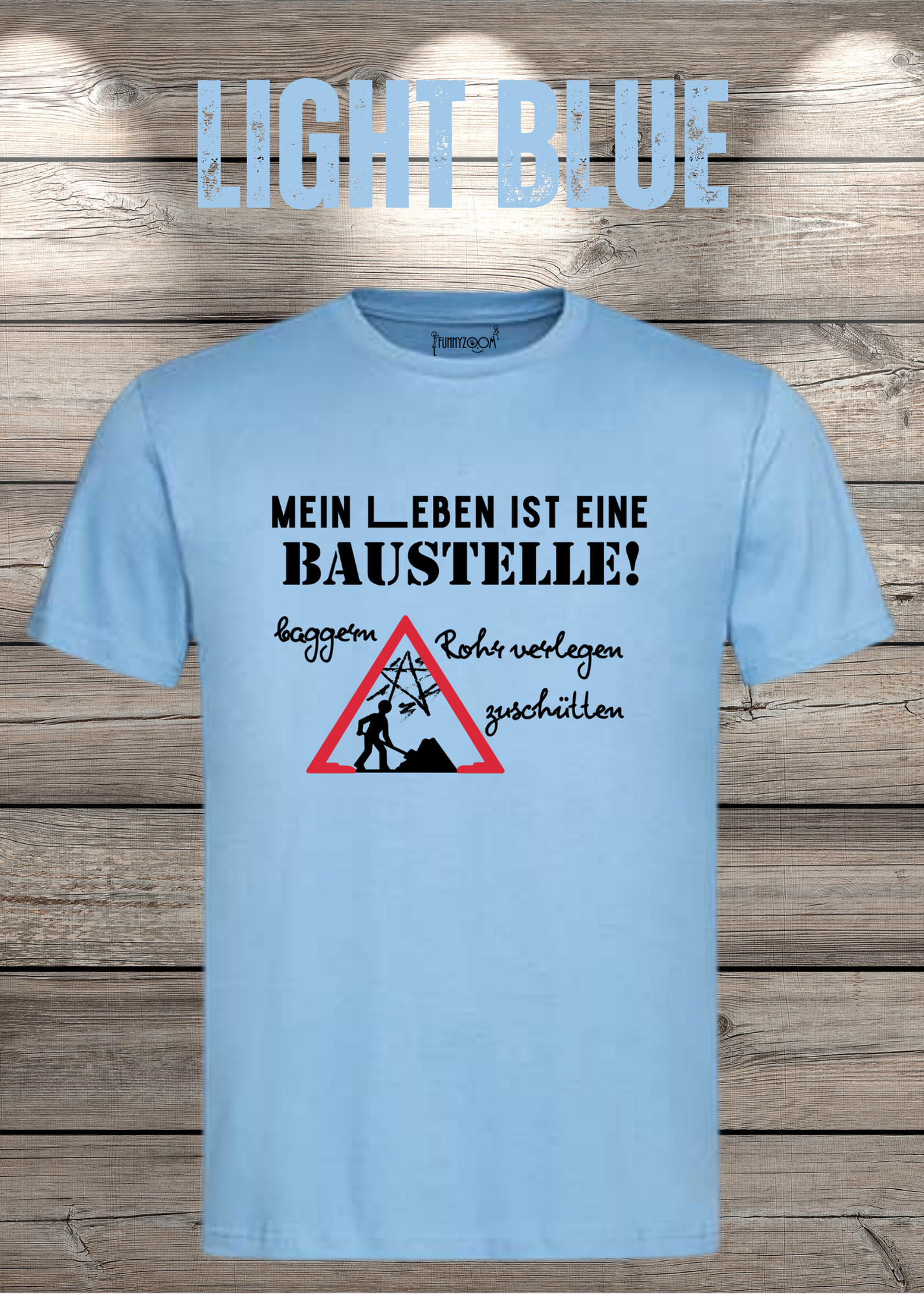 Herren T-Shirt Mein Leben ist eine Baustelle: baggern, rohr verlegen, zuschütten - Geschenkidee T-Shirt - Lustige Sprüche - Witziges T-Shirt