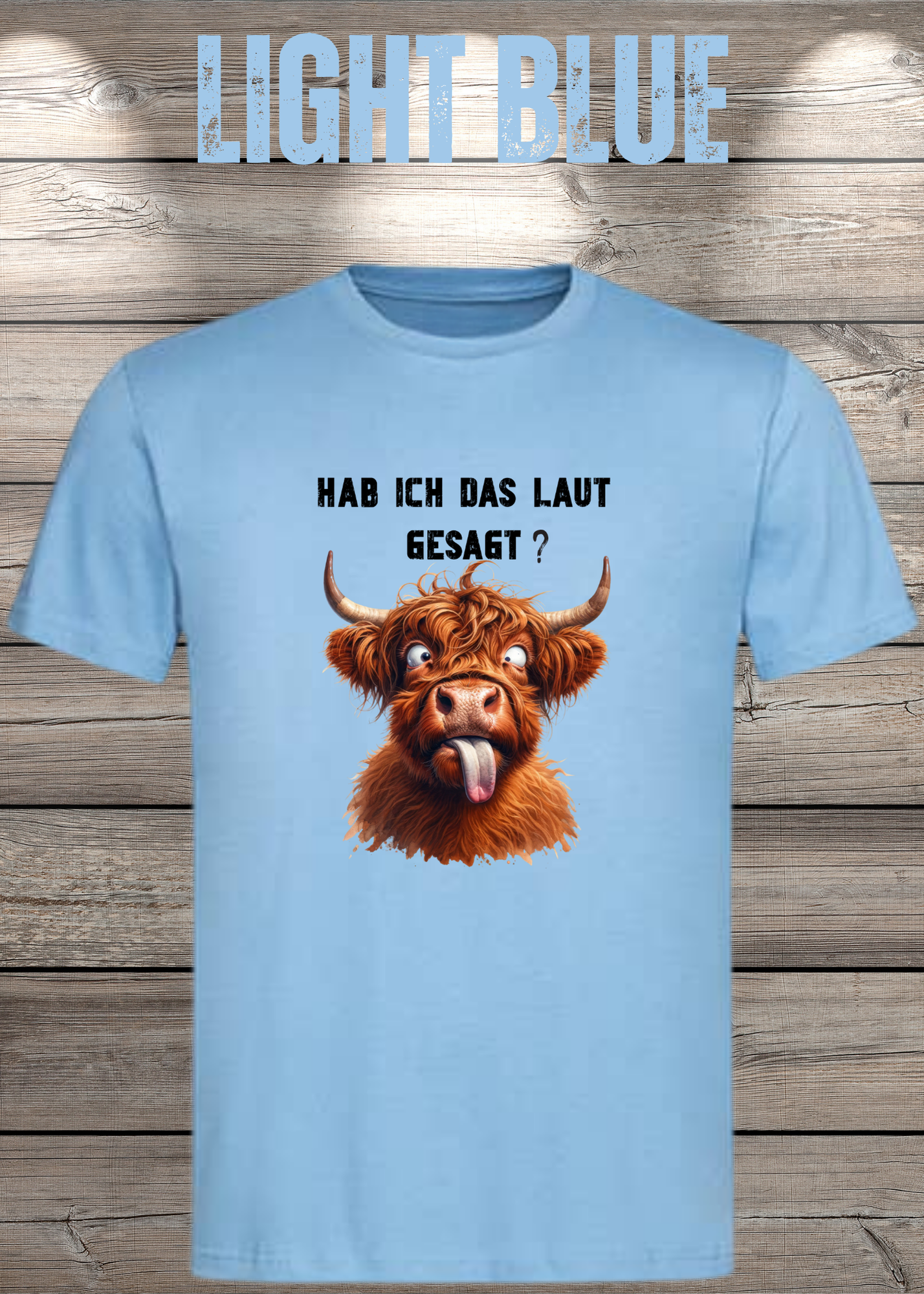 Highland Kuh Unisex T-Shirt - Hab ich das laut gesagt? - Lustiges Entspannungs-Shirt
