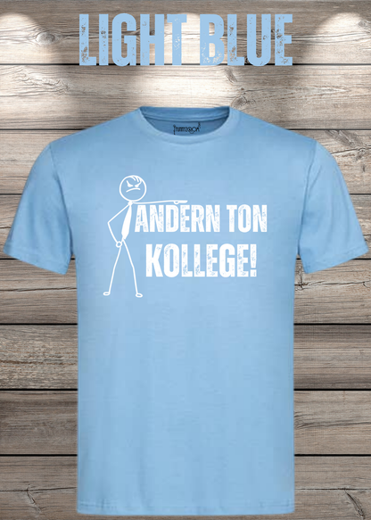 Unisex-T-Shirt „Andern Ton Kollege!“ in Light Blue.