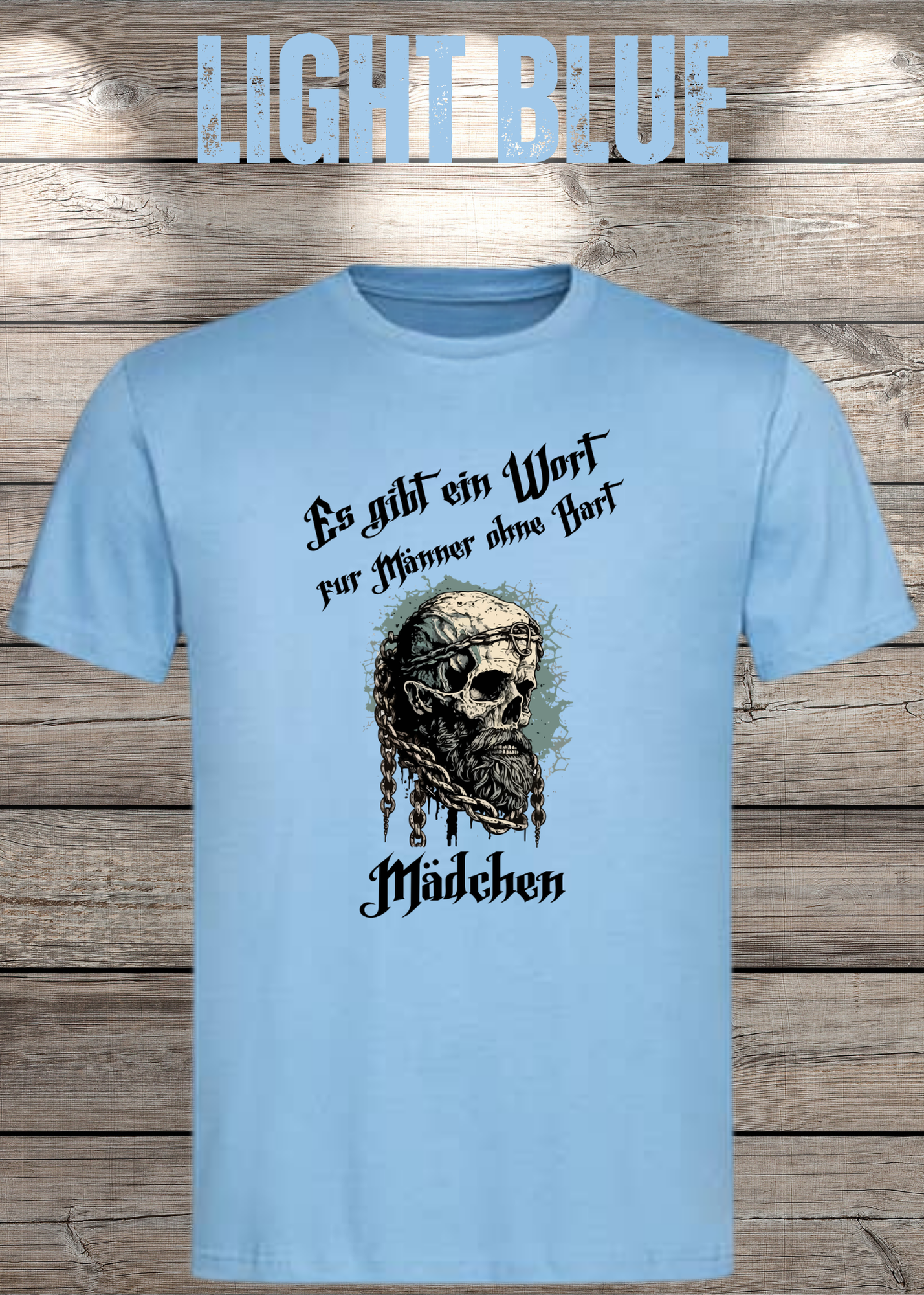 Herren T-Shirt: Es gibt einen Namen für Männer ohne Bart - Mädchen! Vikinger Edition