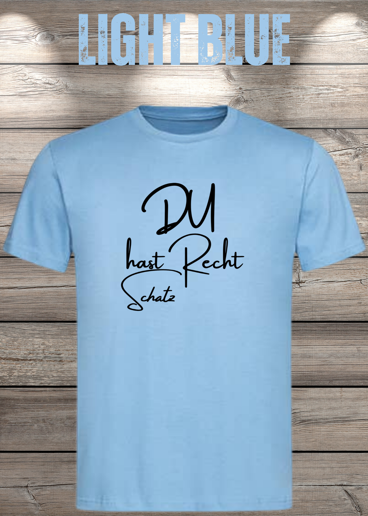 T-Shirt 'Du hast Recht Schatz' - Witziges Beziehungs-Shirt für Diplomatische