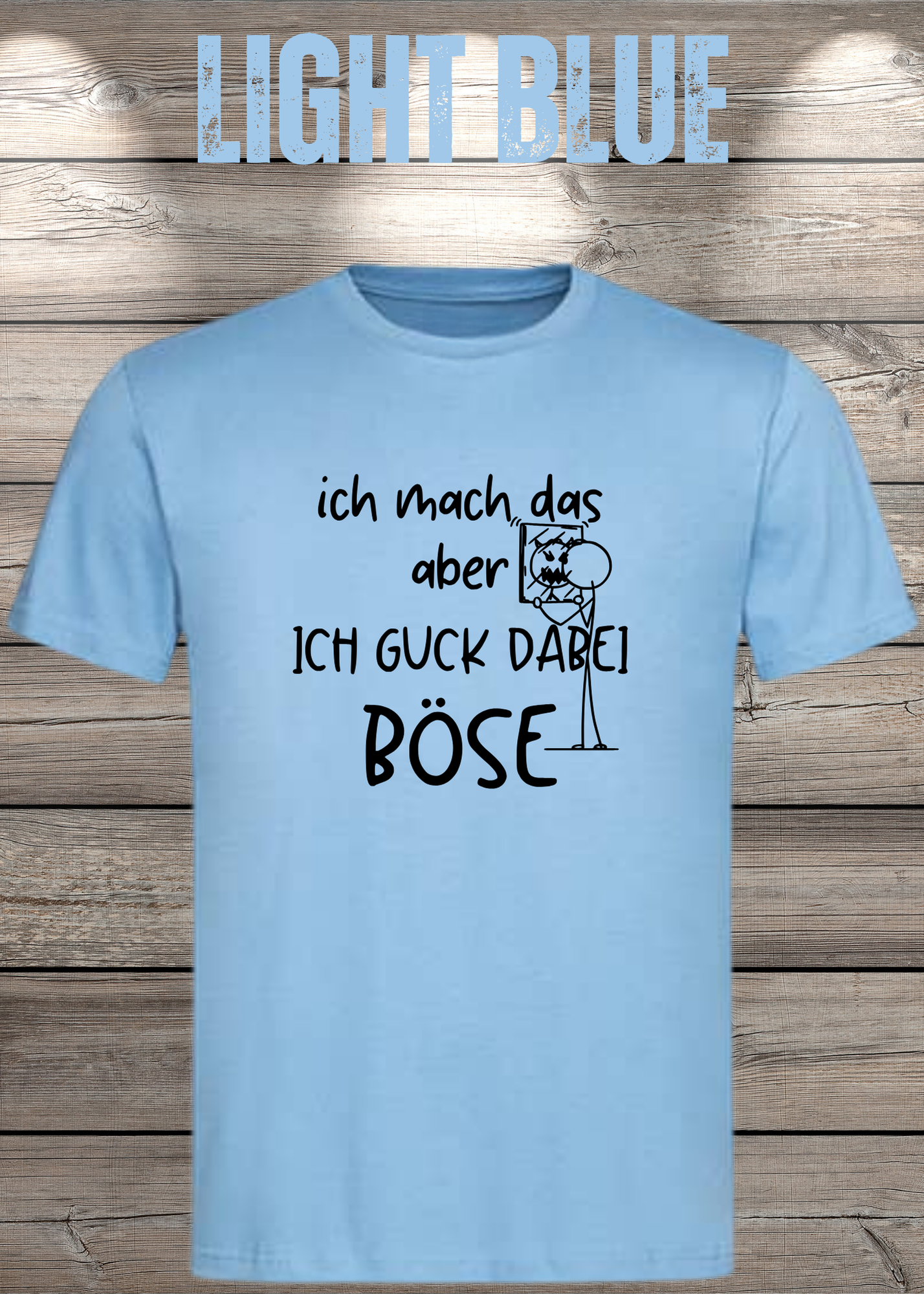 T-Shirt 'Ich mach das aber ich guck dabei böse' - Witziges Spruch-Shirt für Unwillige