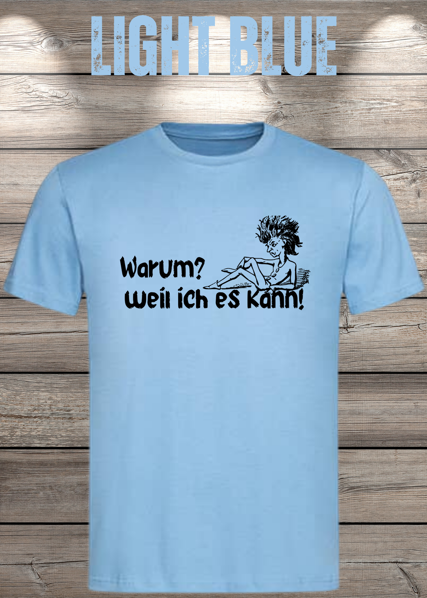 T-Shirt 'Warum? Weil ich es kann!' - Selbstbewusstes Spruch-Shirt für Macher