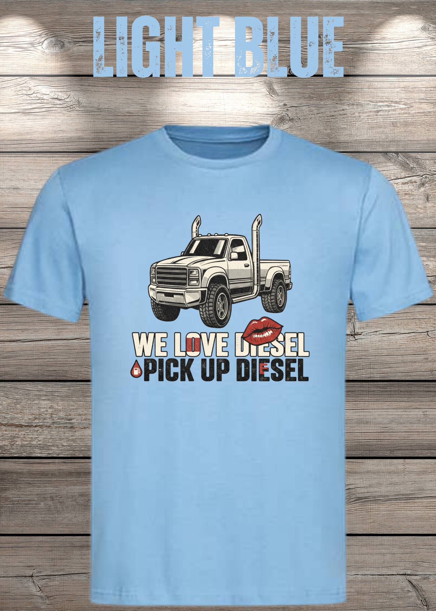 T-Shirt 'WE love Diesel pick up diesel' - Witziges Diesel-Shirt für Pickup-Liebhaber