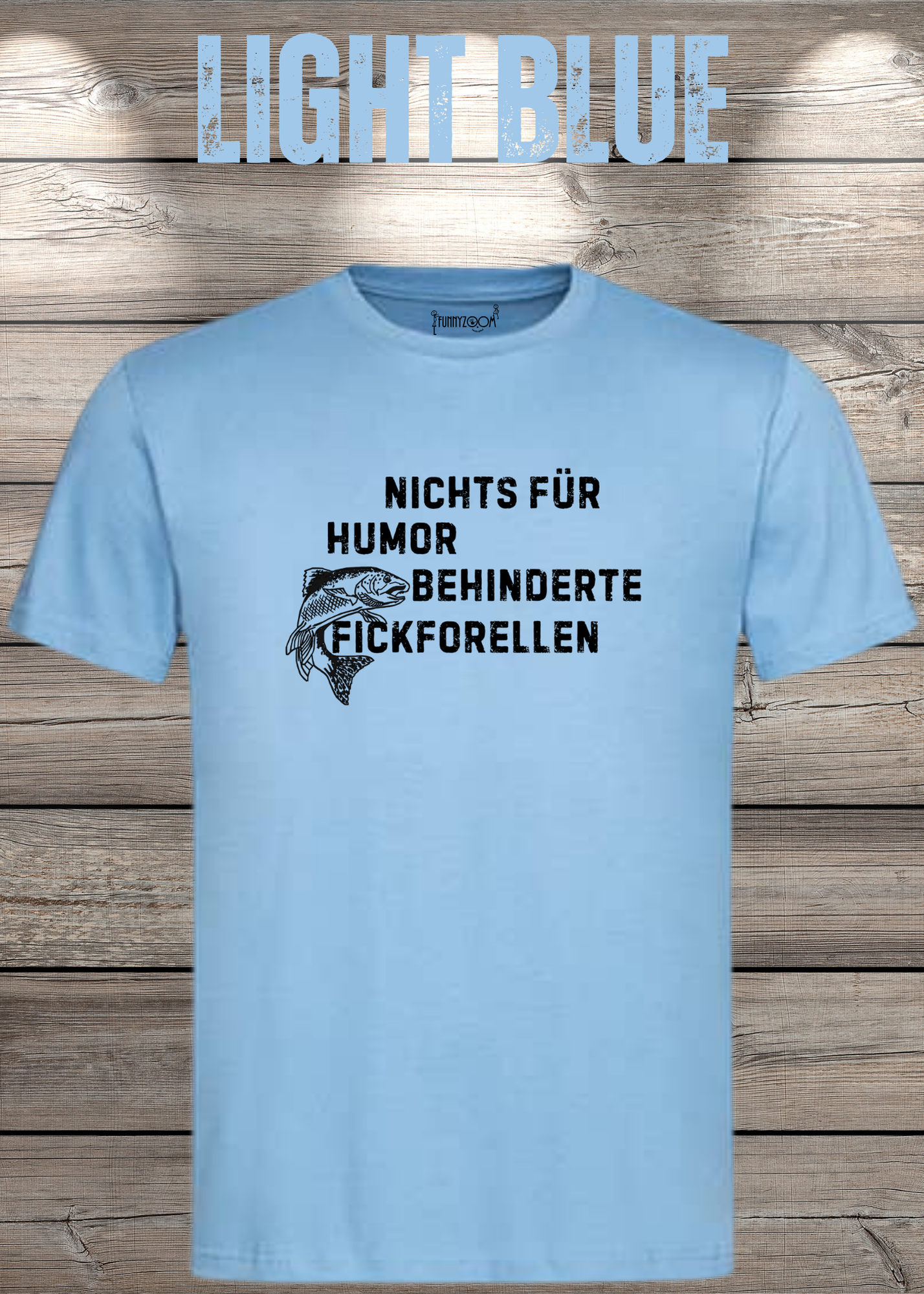 Nichts für humorbehinderte Fickforellen T-Shirt - Witziges Statement Shirt - Lustiges Geschenk Unisex