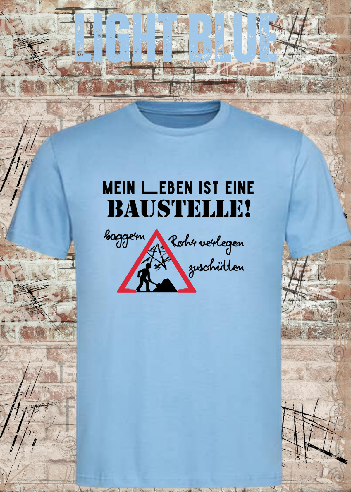 Herren-T-Shirt „Mein Leben ist eine Baustelle“ in Light Blue.