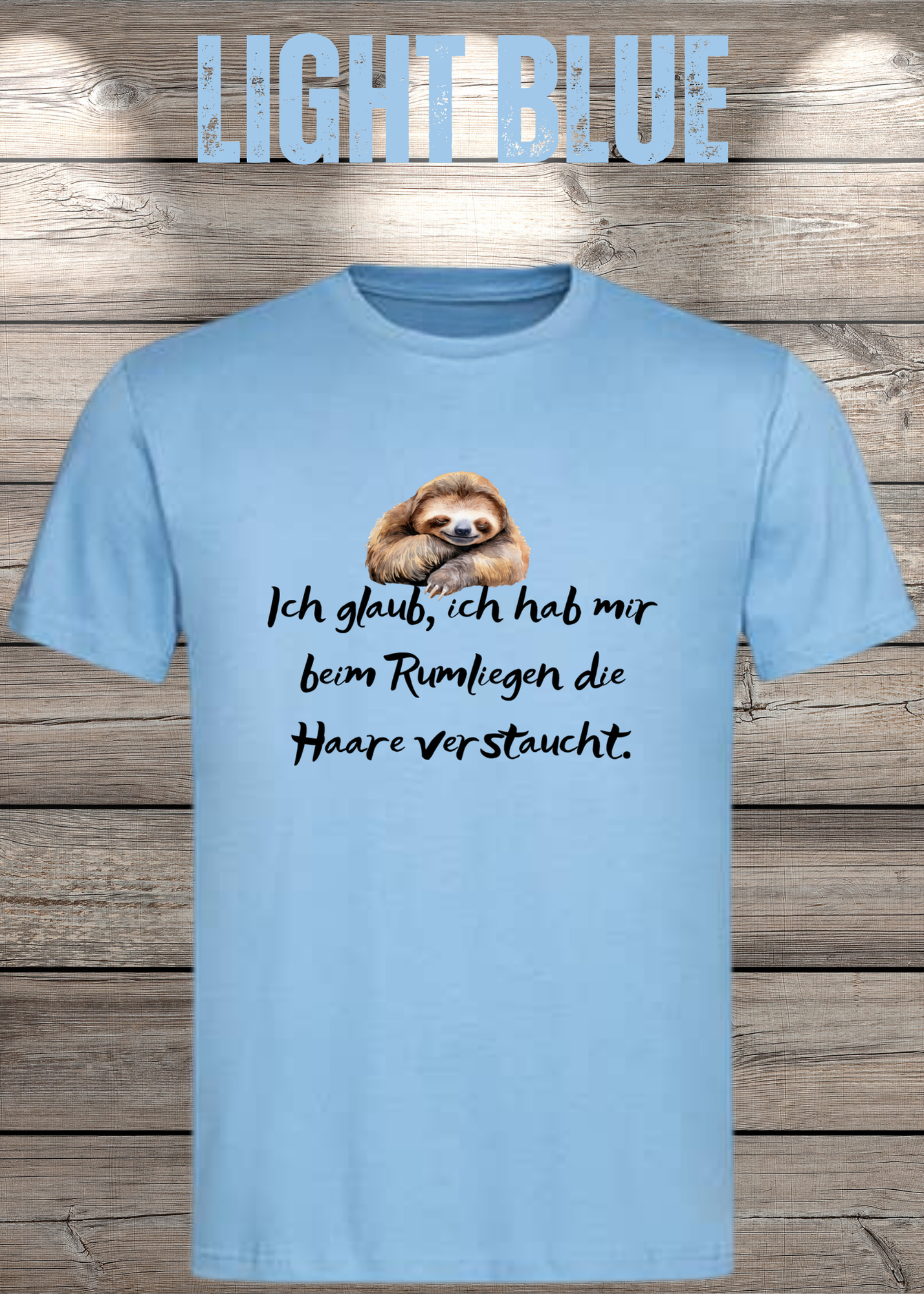 T-Shirt 'Ich glaube ich hab mir beim Rumliegen die Haare verstaucht' - Witziges Faultier-Shirt