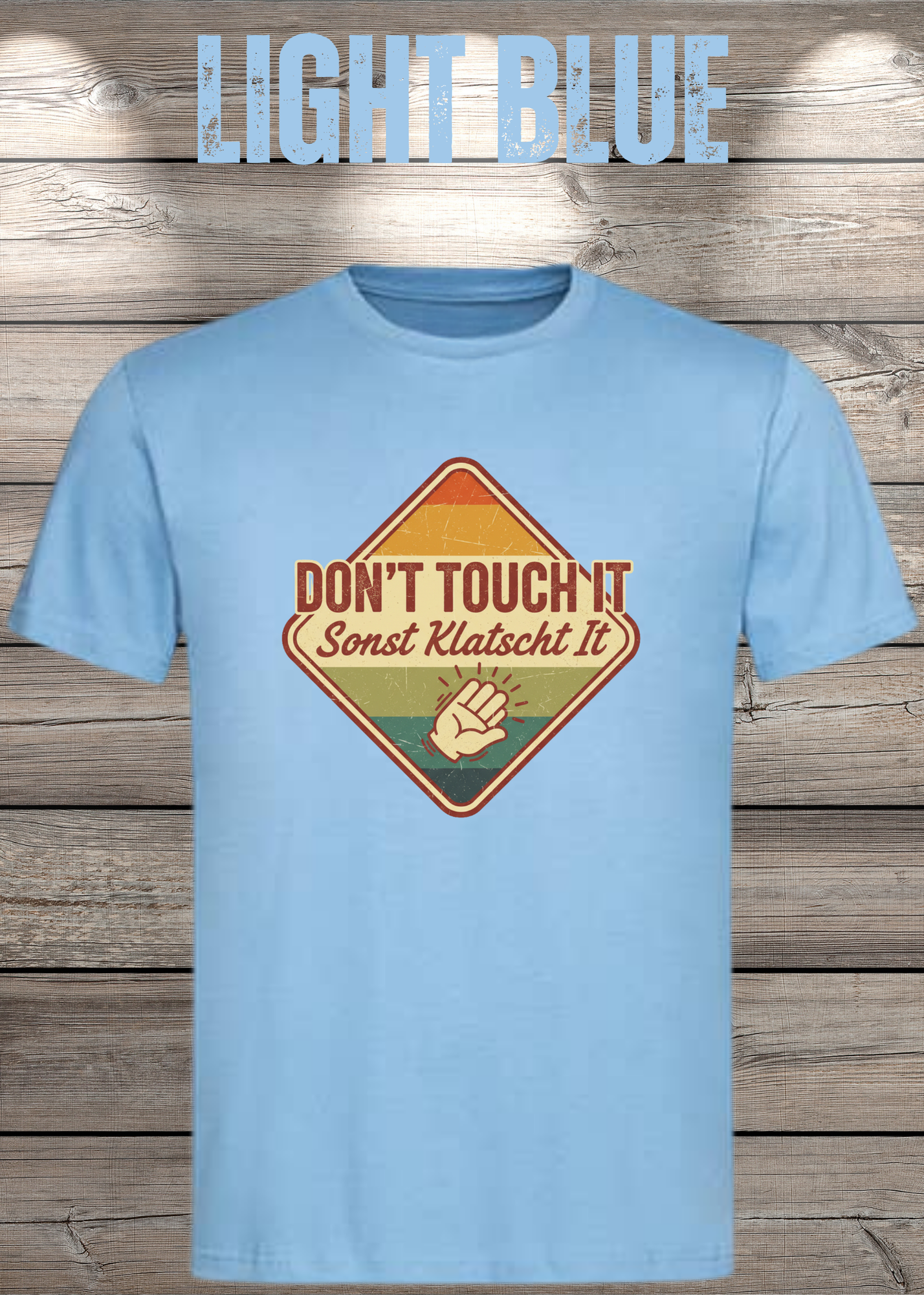 T-Shirt Don't Touch it sonst klatscht it - Lustiger Spruch Geschenkidee Unisex