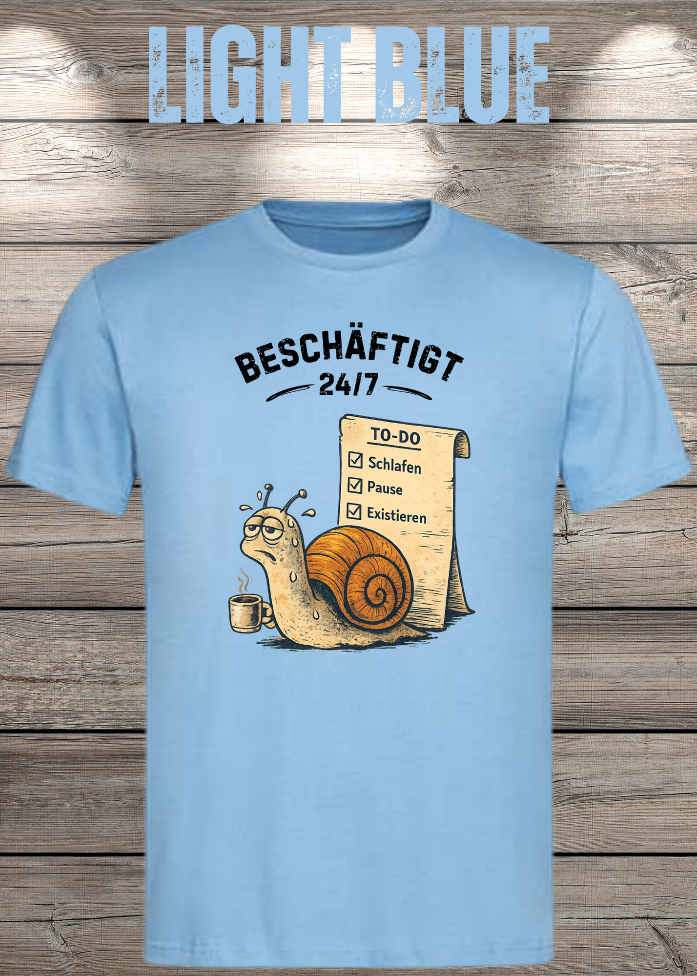 Beschäftigt 24/7 Schnecken T-Shirt in light blue - Witziges Unisex Shirt