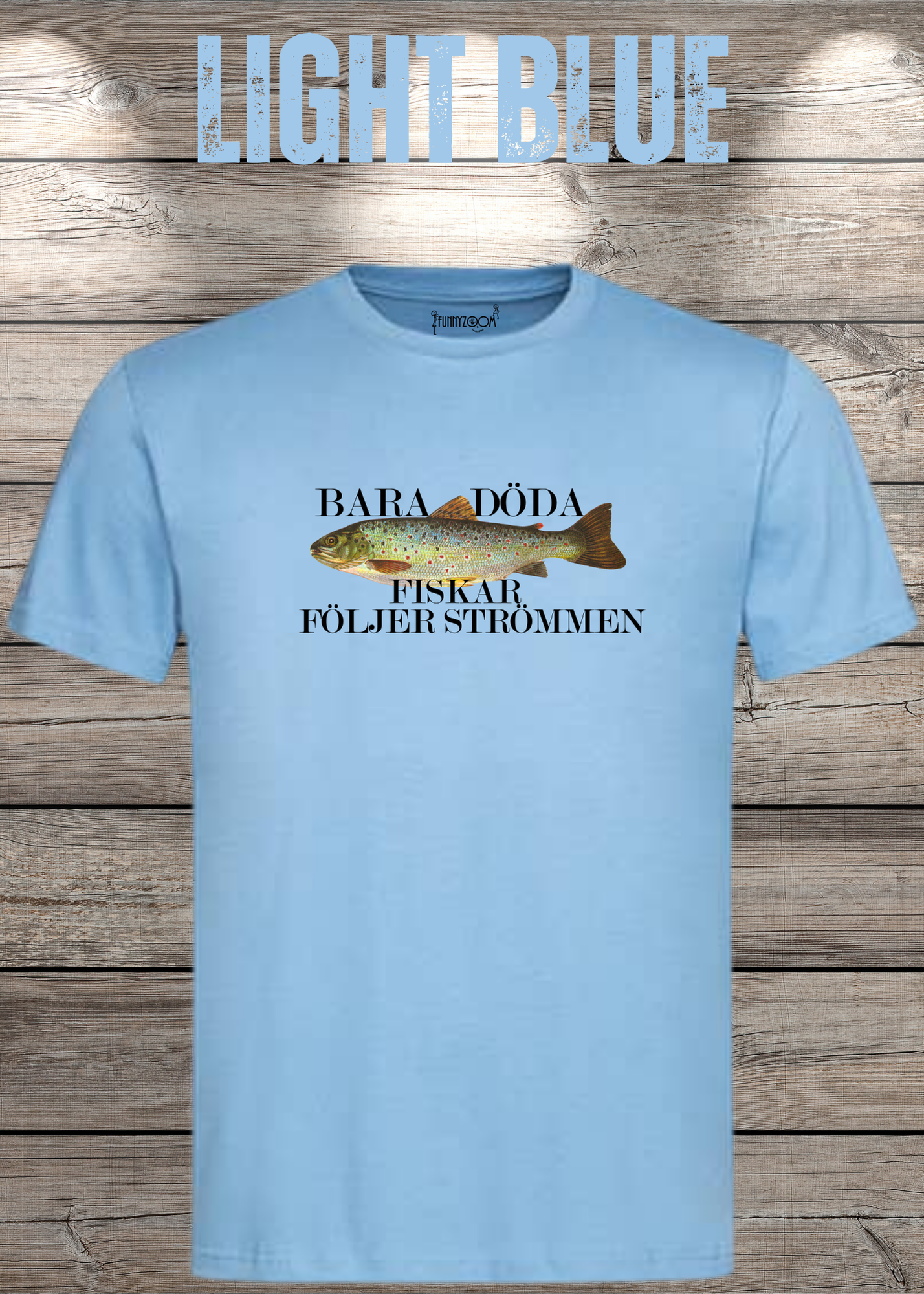 T-Shirt 'Bara Döda Fiskar Följer Strömmen' - Schwedischer Spruch Geschenk Unisex